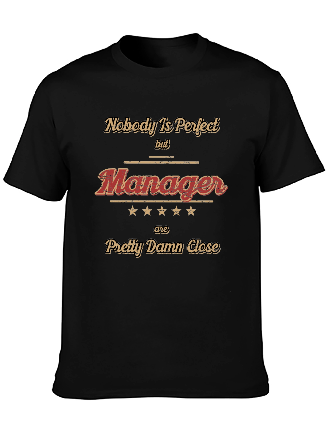 Funny Manager T-Shirt - Nobody is Perfect