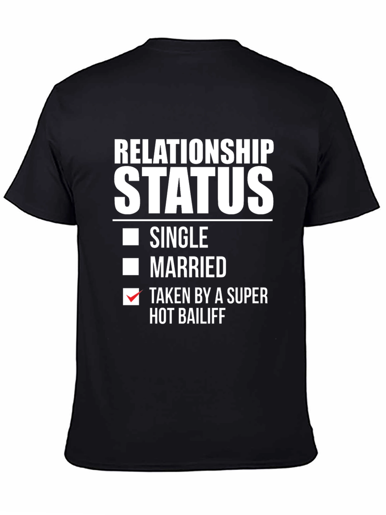 Relationship Status: Taken by a Super Hot Bailiff T-Shirt