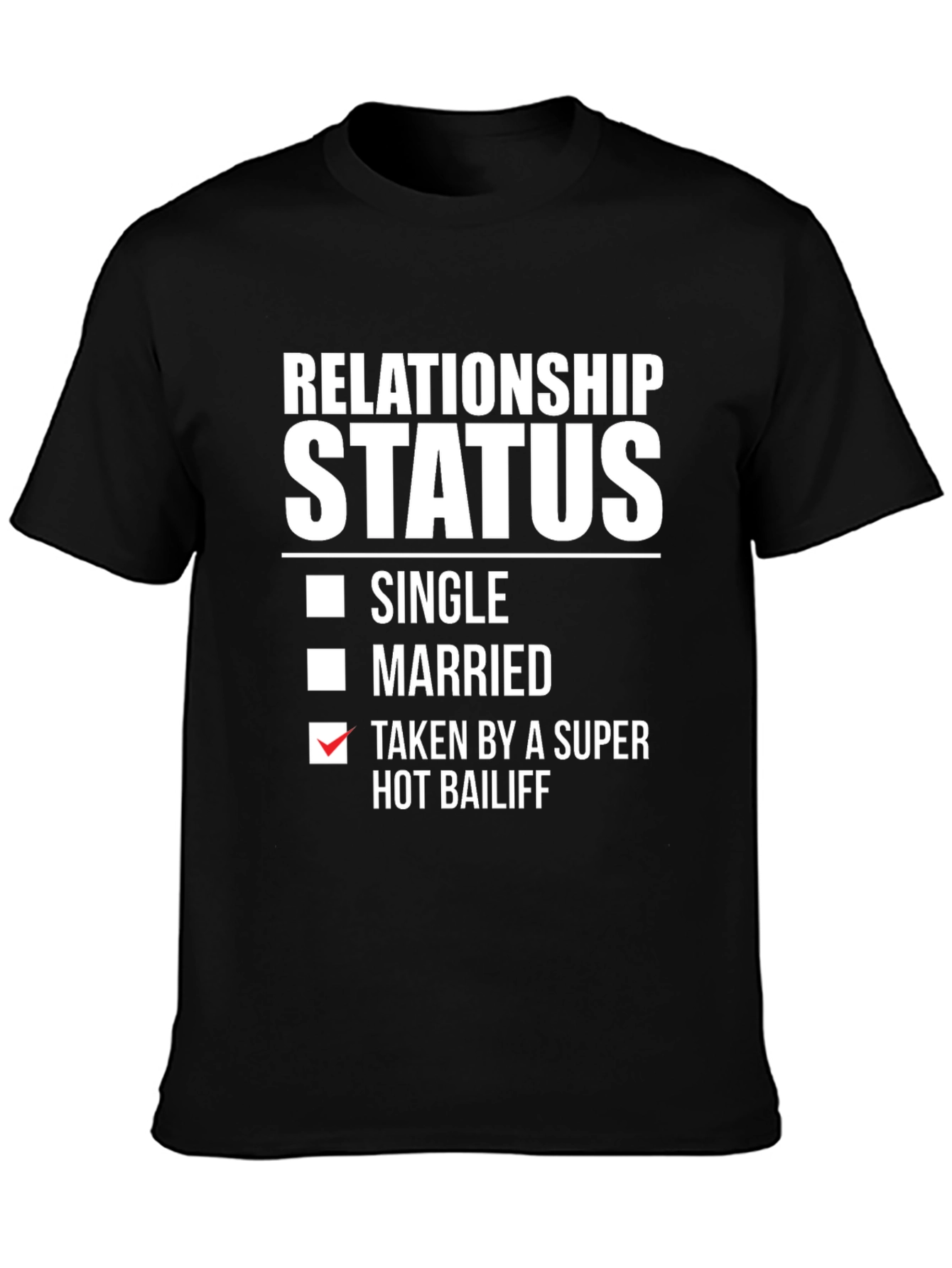 Relationship Status: Taken by a Super Hot Bailiff T-Shirt