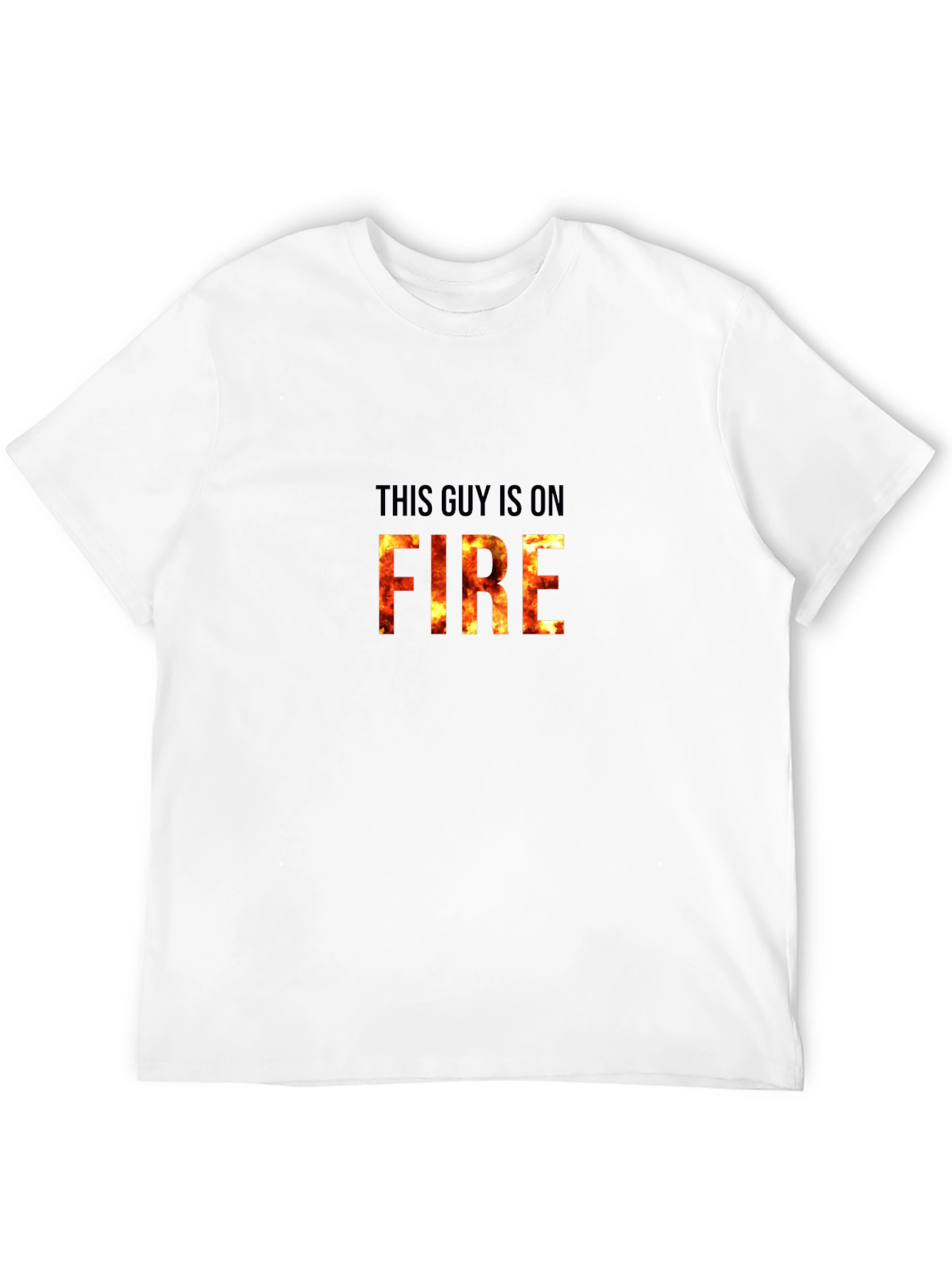 This Guy Is On Fire - Graphic T-Shirt