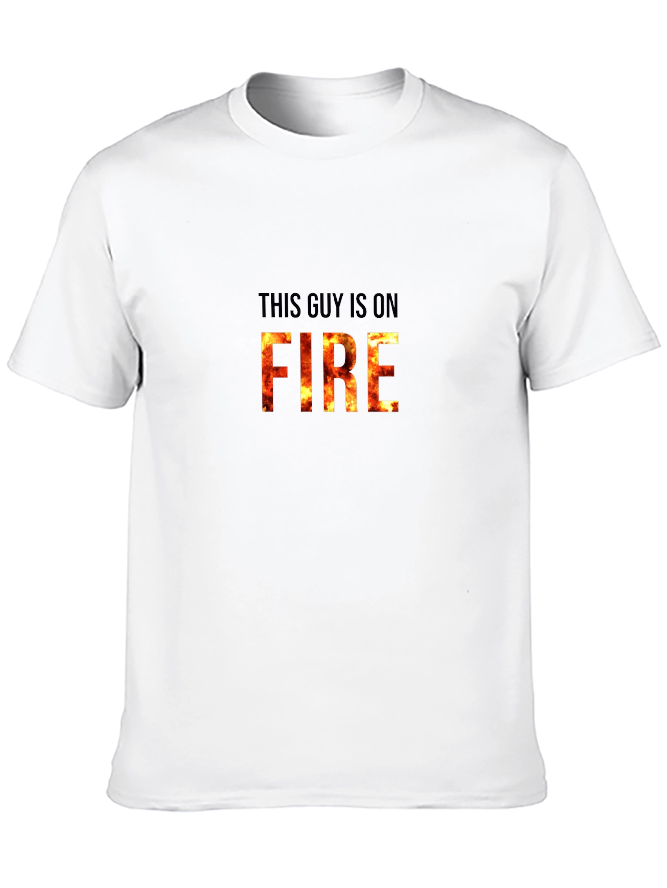 This Guy Is On Fire - Graphic T-Shirt