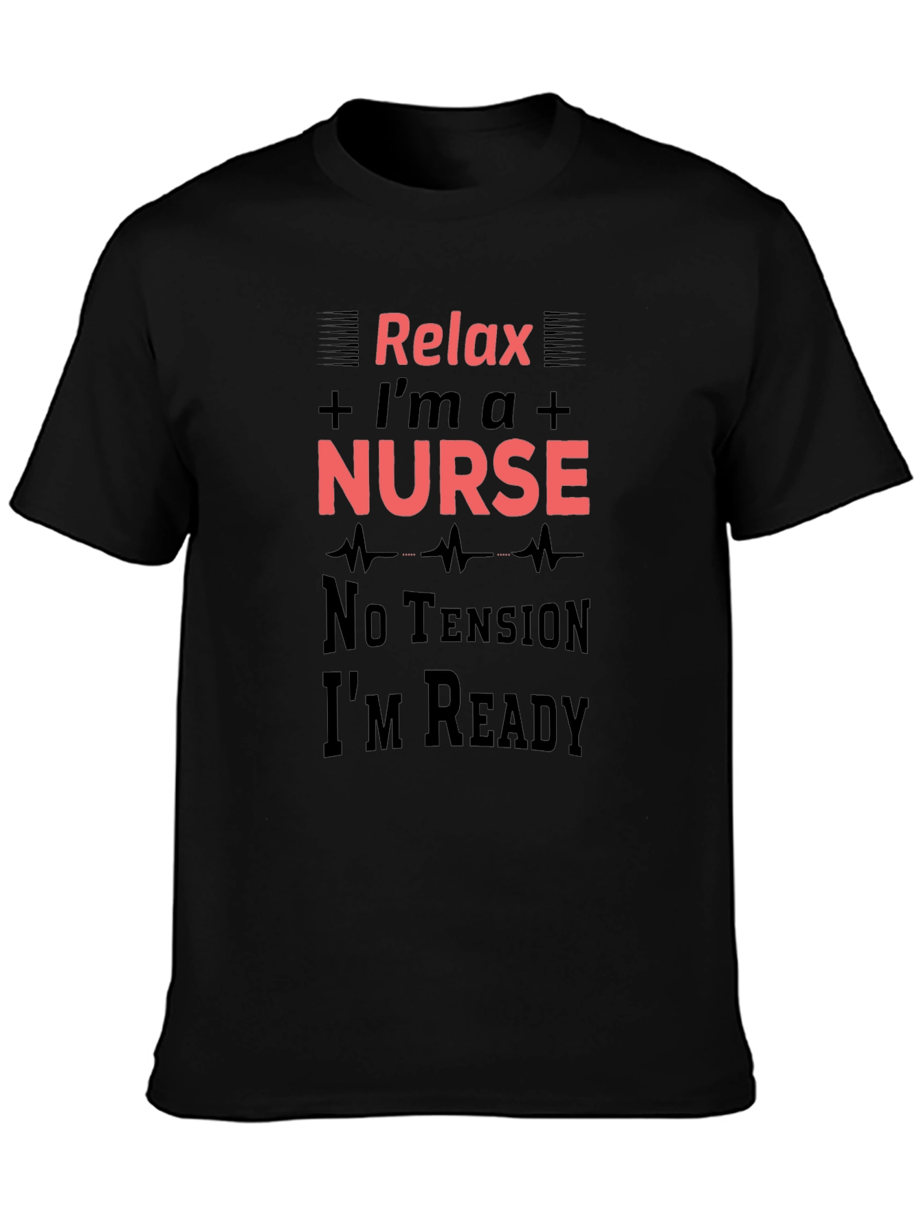 Relax Im a Nurse T-Shirt - Medical Professional Apparel