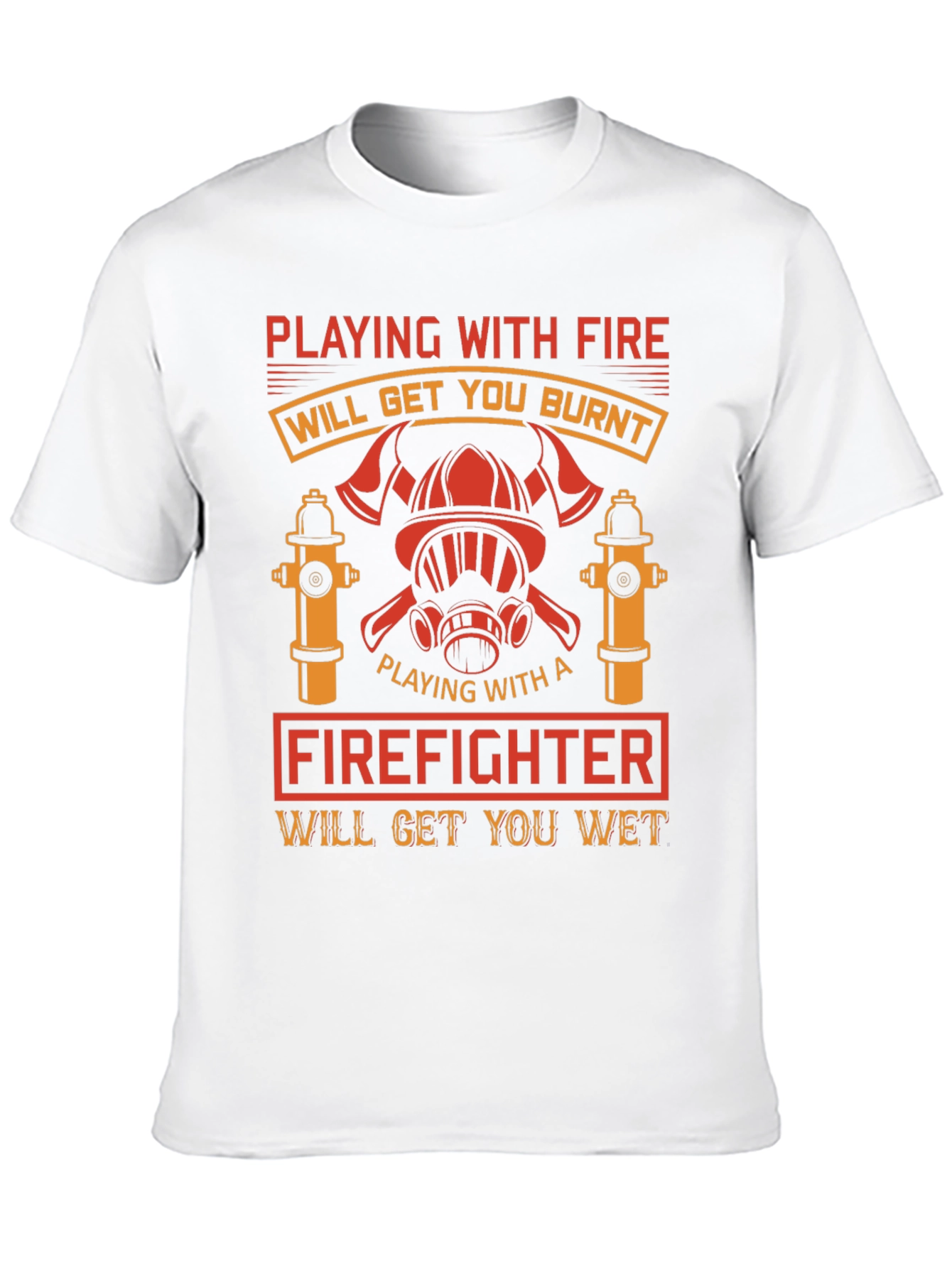 Firefighter Humor Graphic T-Shirt