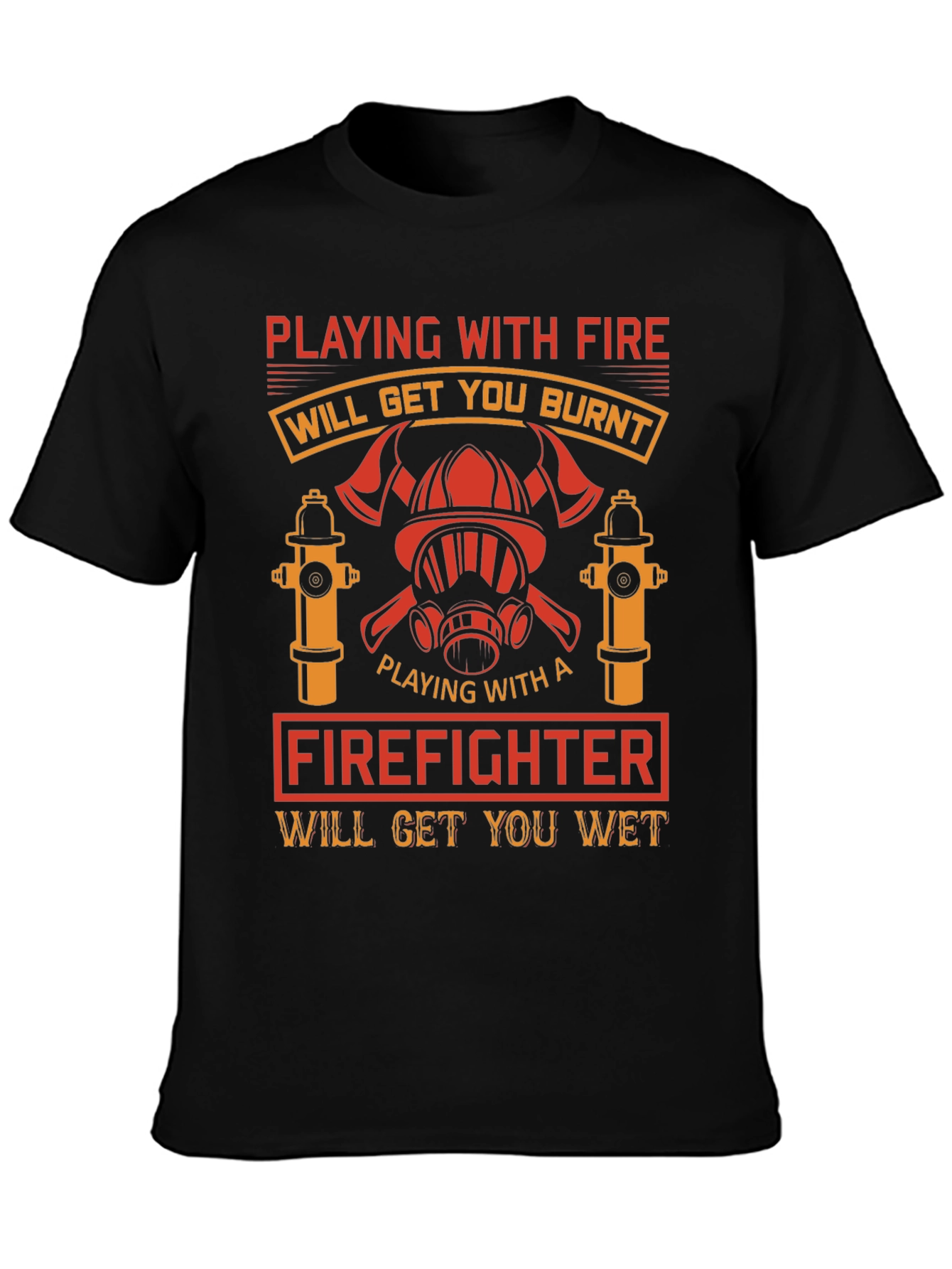 Firefighter Humor Graphic T-Shirt