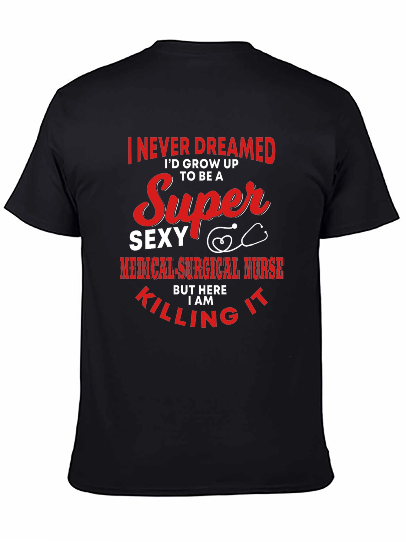 Super Sexy Medical Surgical Nurse T-Shirt
