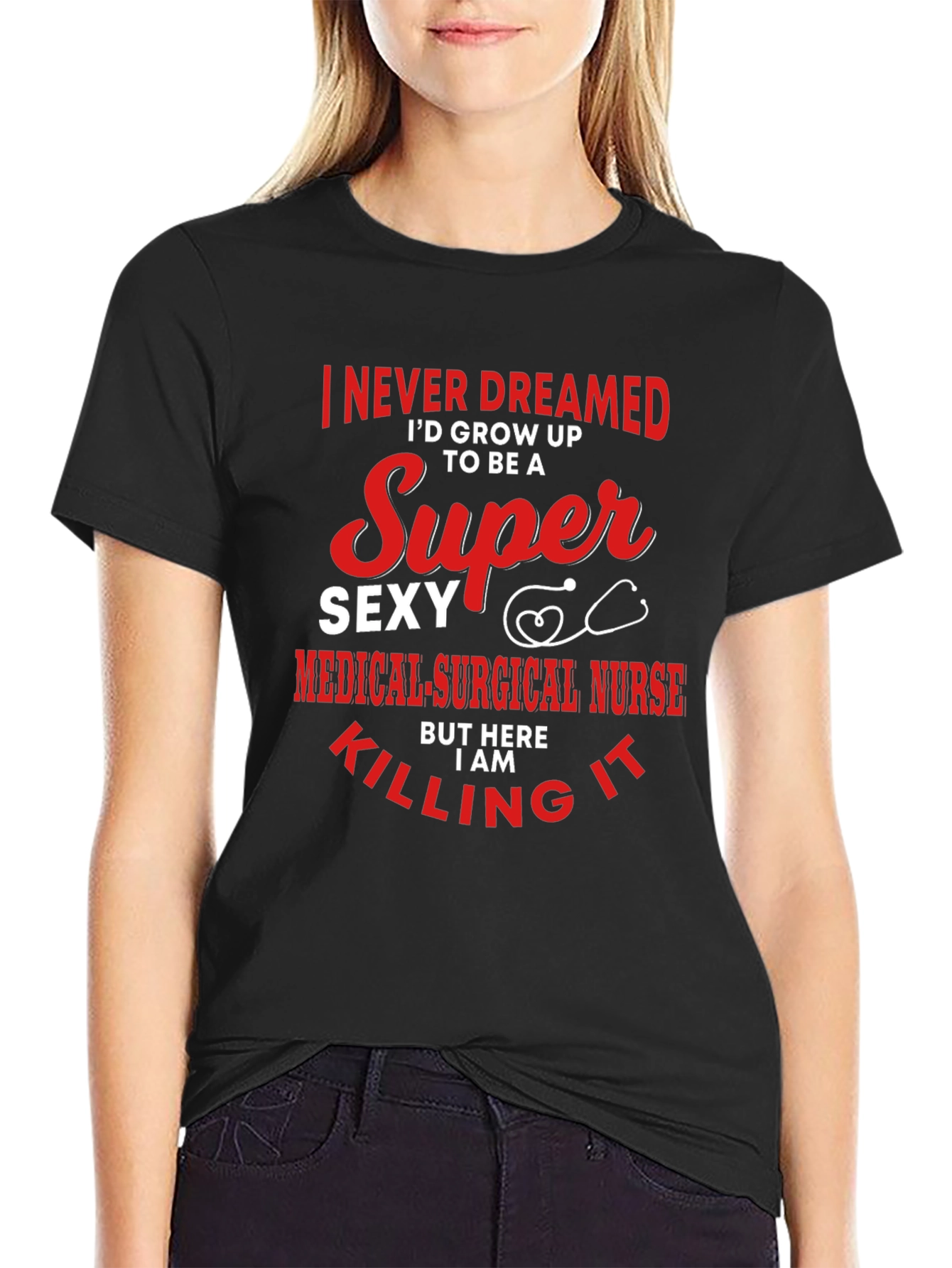 Super Sexy Medical Surgical Nurse T-Shirt