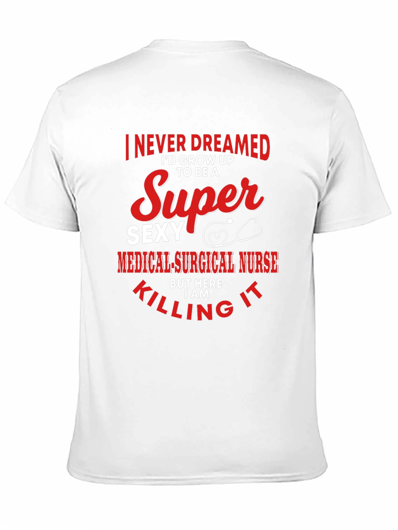 Super Sexy Medical Surgical Nurse T-Shirt