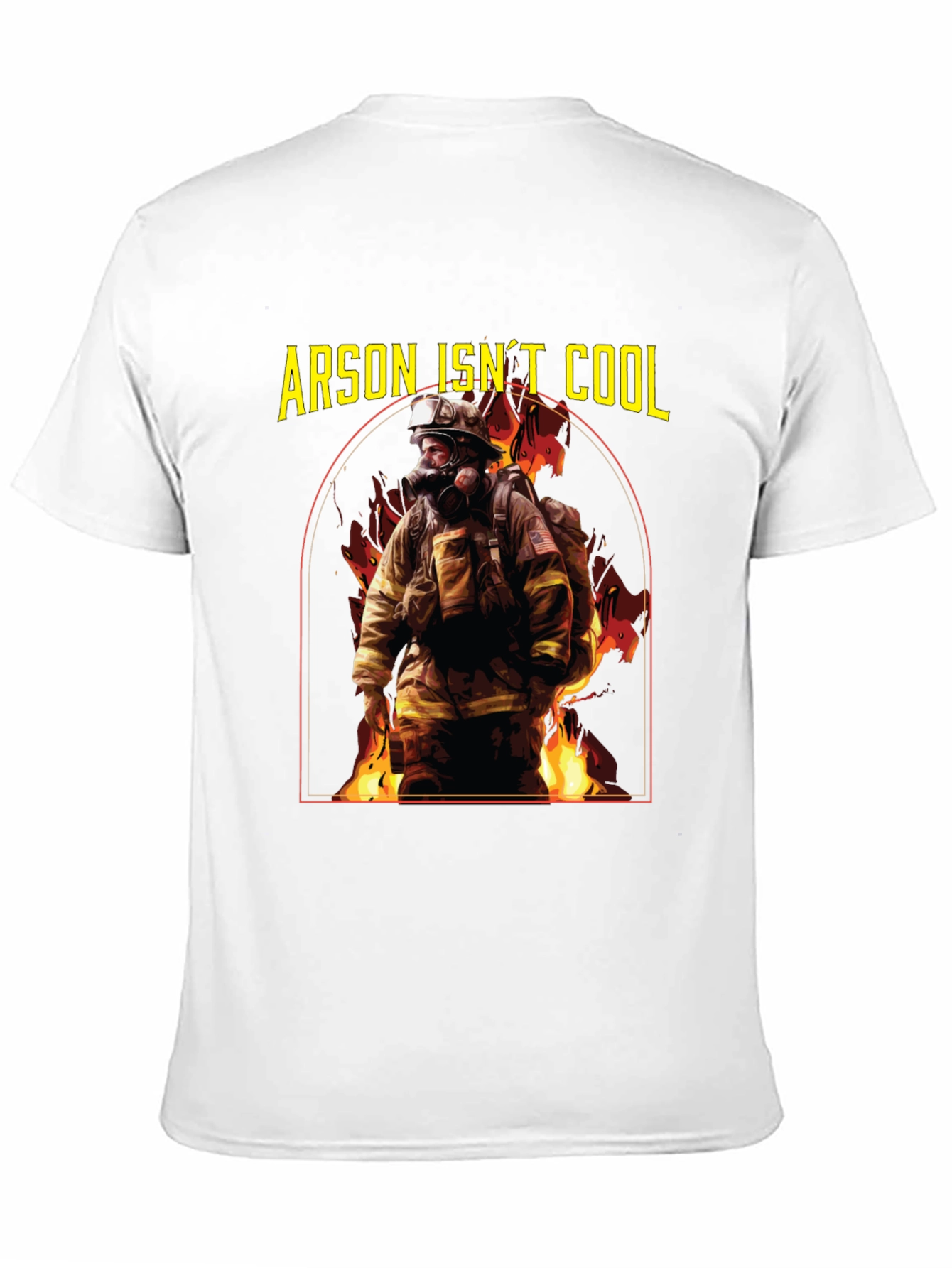 Arson Isnt Cool Firefighter T-Shirt