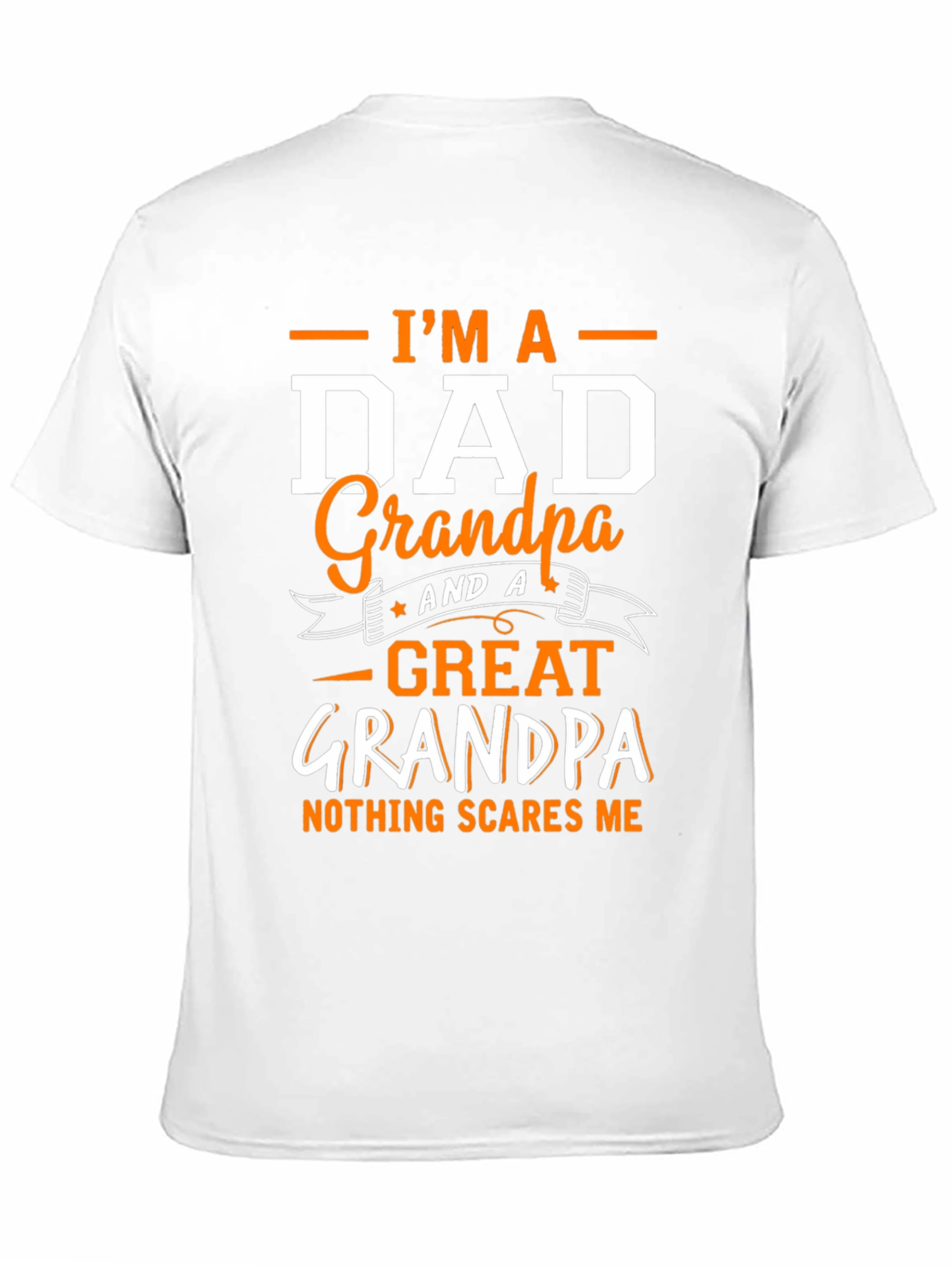 Im a Dad Grandpa Great Grandpa T-Shirt