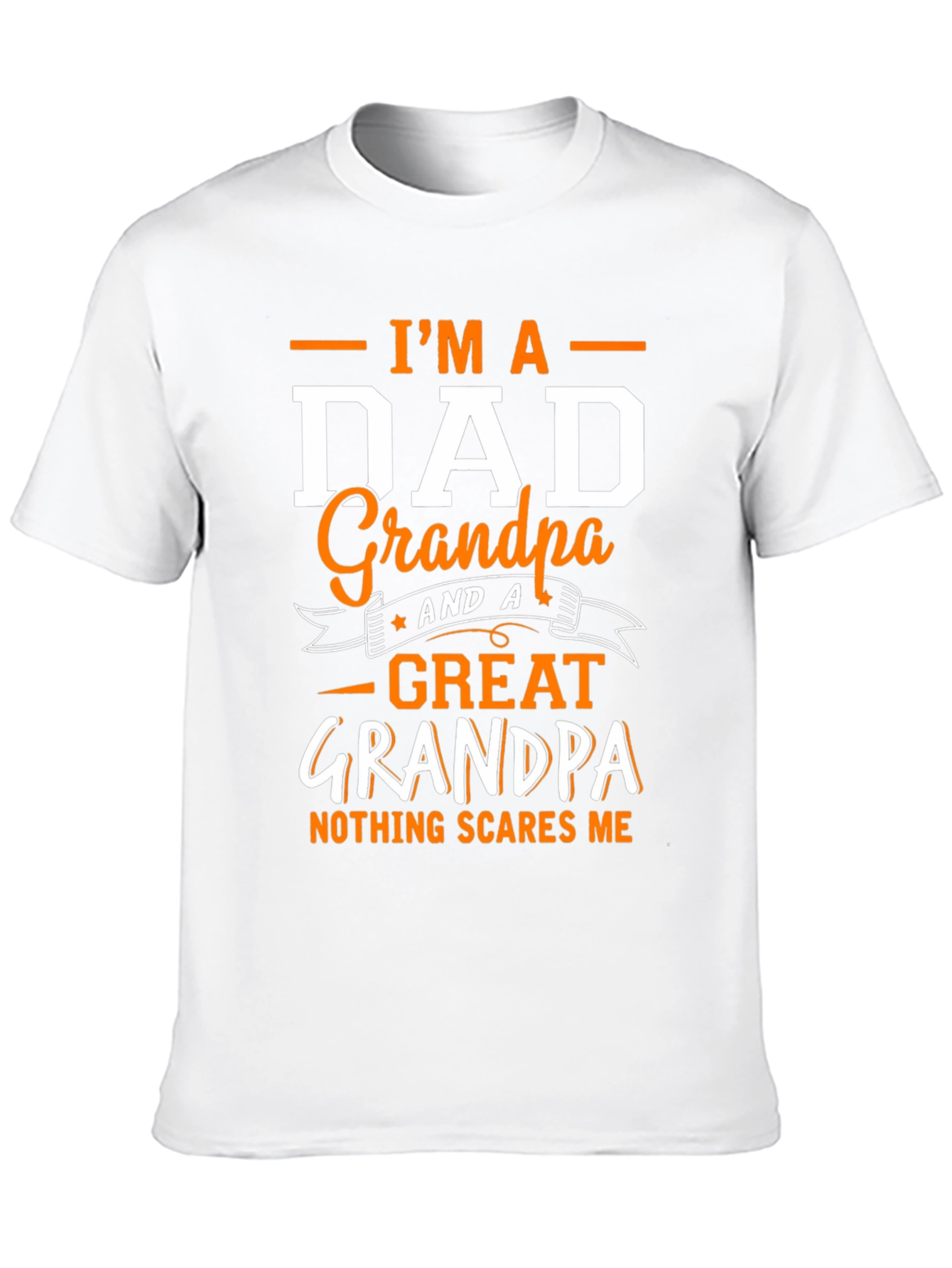 Im a Dad Grandpa Great Grandpa T-Shirt