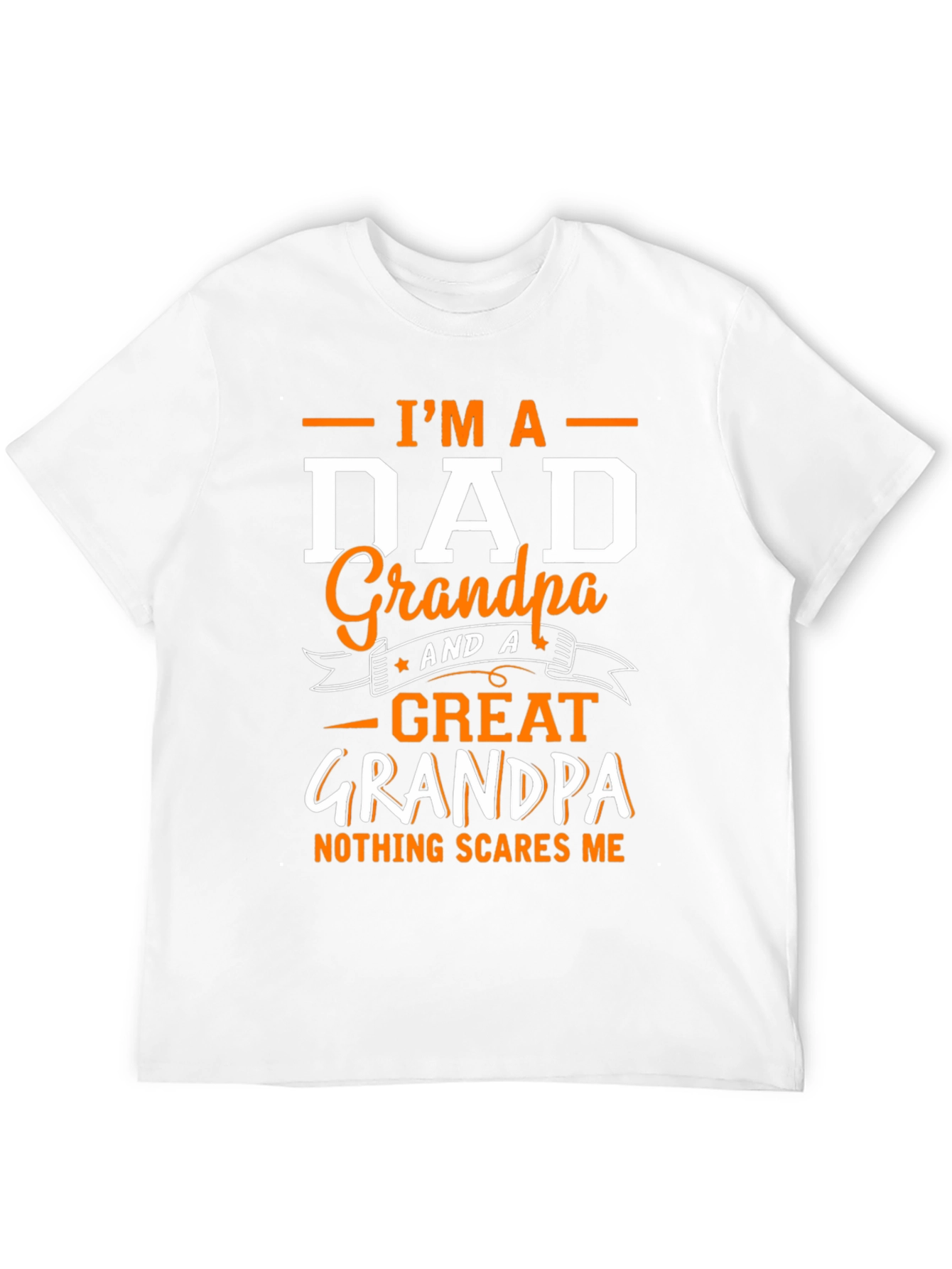 Im a Dad Grandpa Great Grandpa T-Shirt