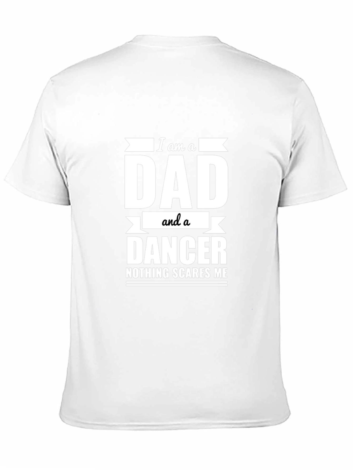 Dad Dancer T-Shirt - Nothing Scares Me