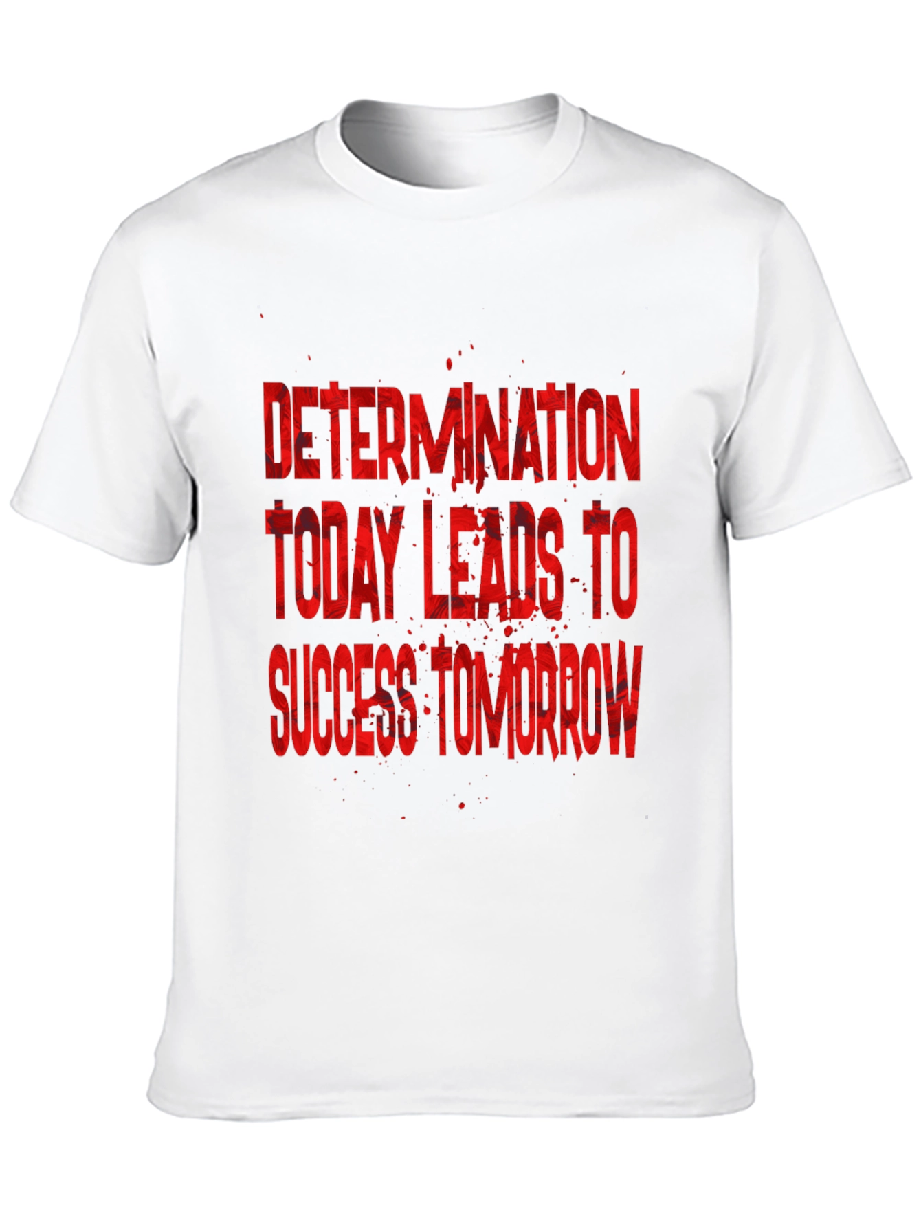 Motivational Determination Graphic T-Shirt