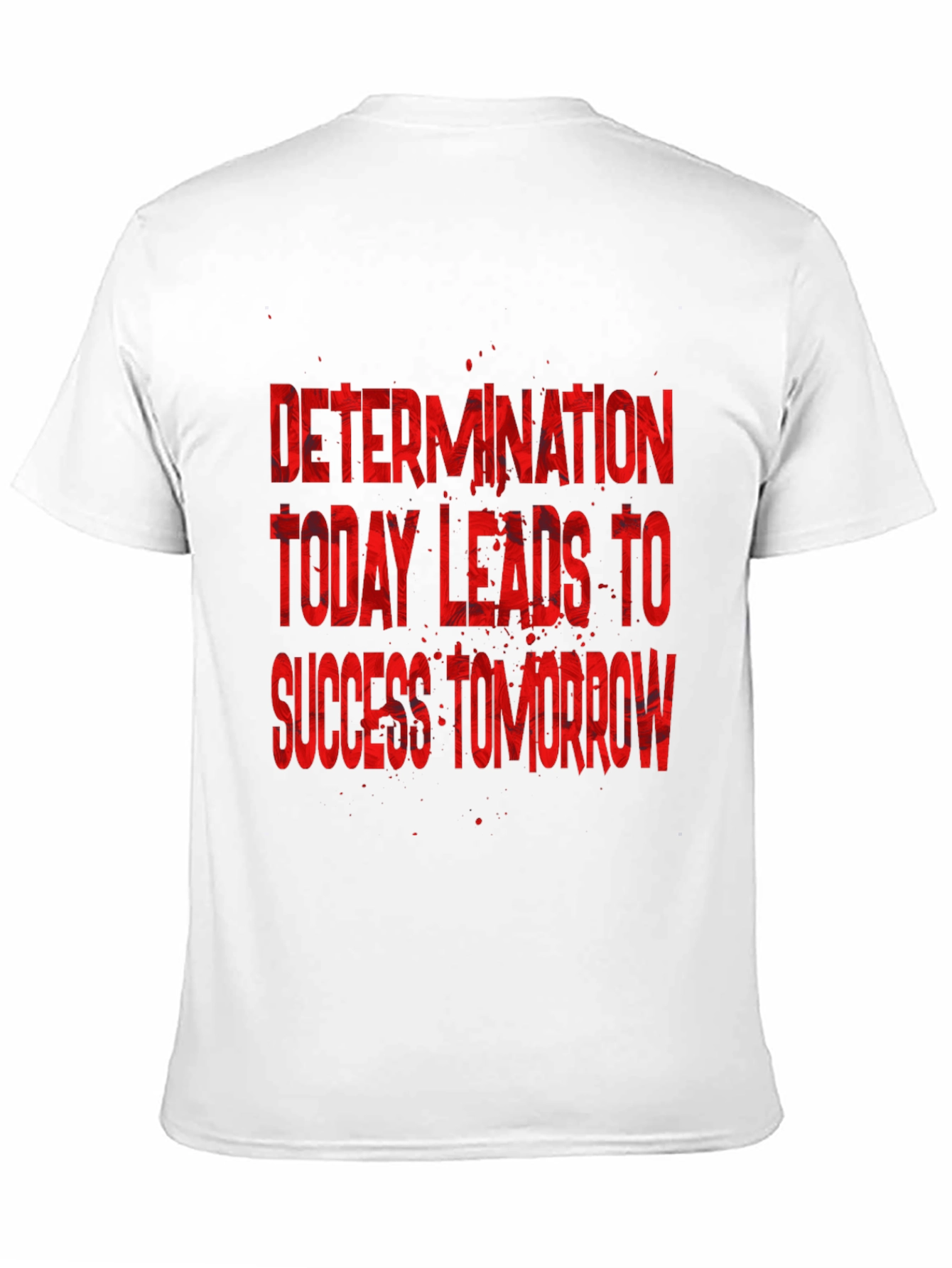 Motivational Determination Graphic T-Shirt