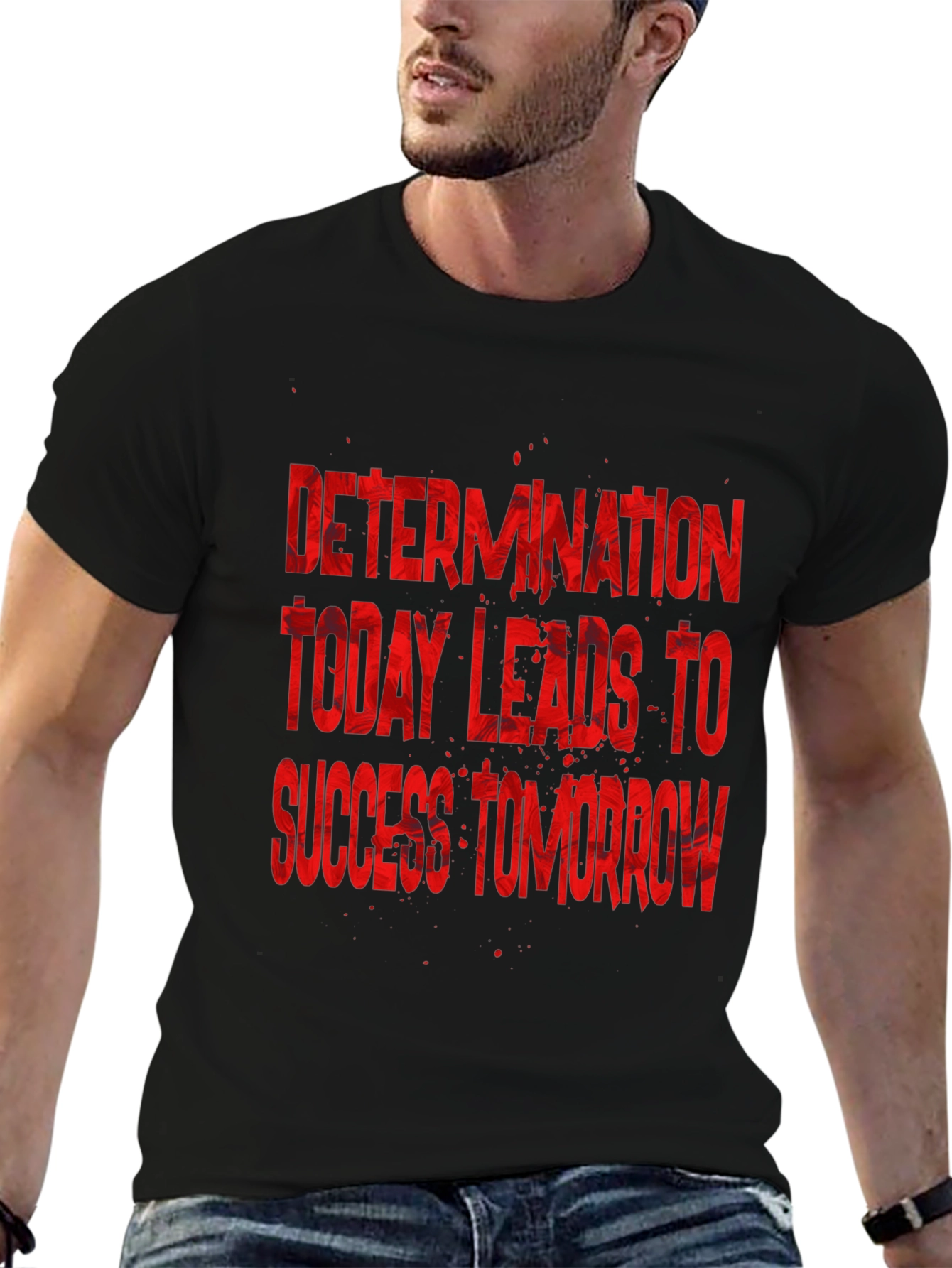 Motivational Determination Graphic T-Shirt