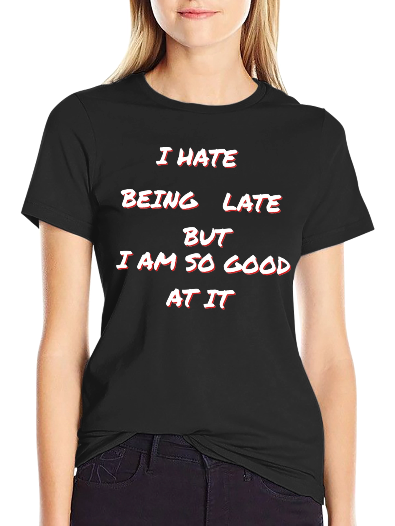 Humorous I Hate Being Late Graphic Tee