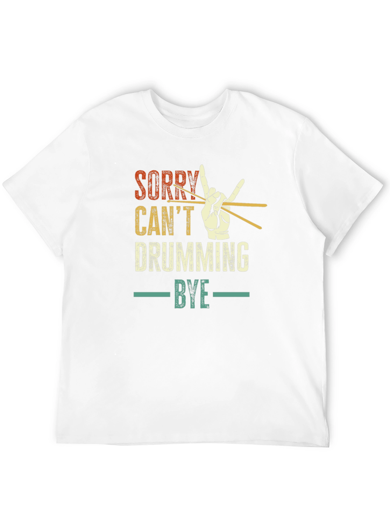 Sorry Cant Drumming Bye Black T-Shirt