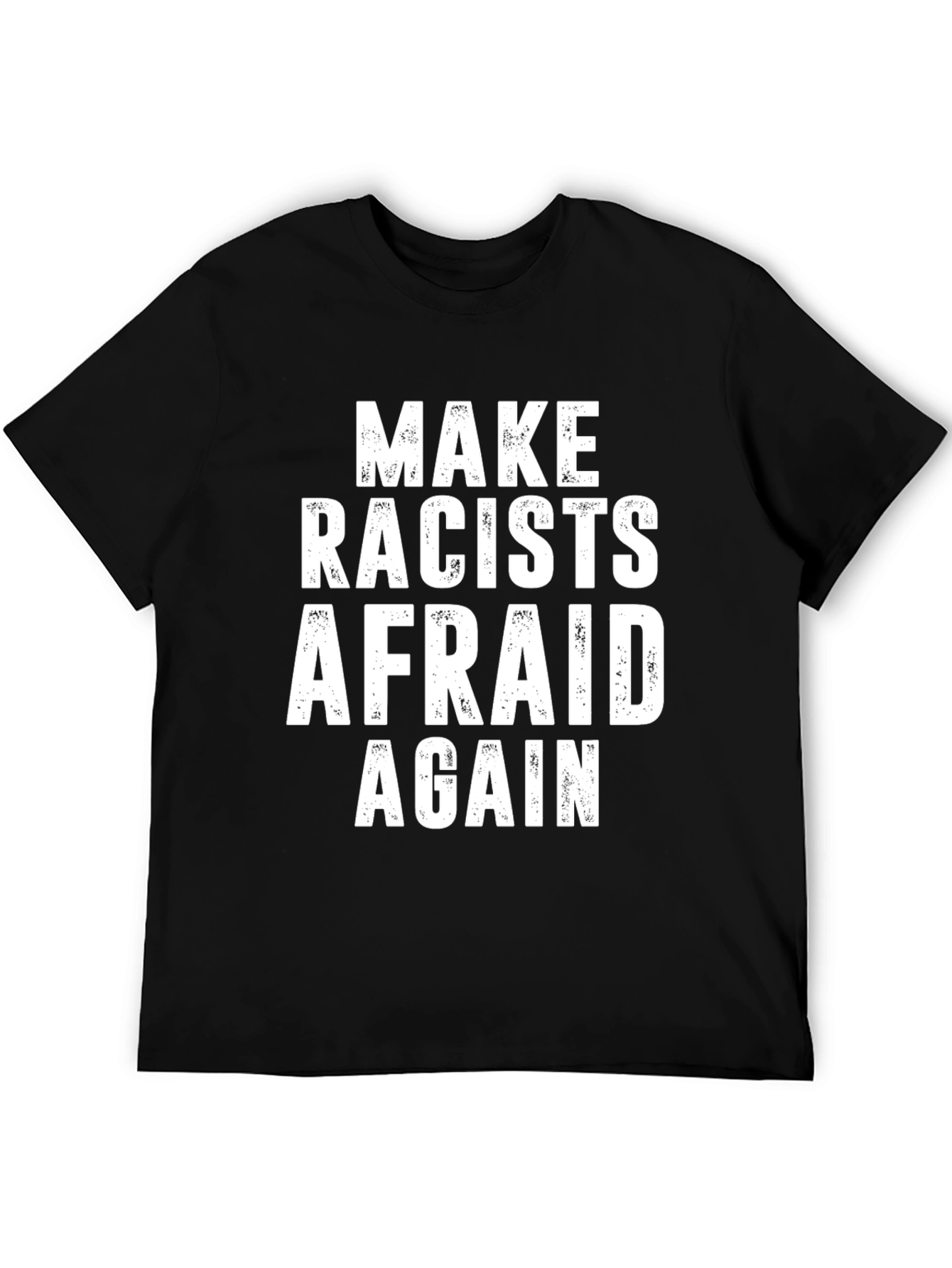 Make Racists Afraid Again Graphic Tee - Black