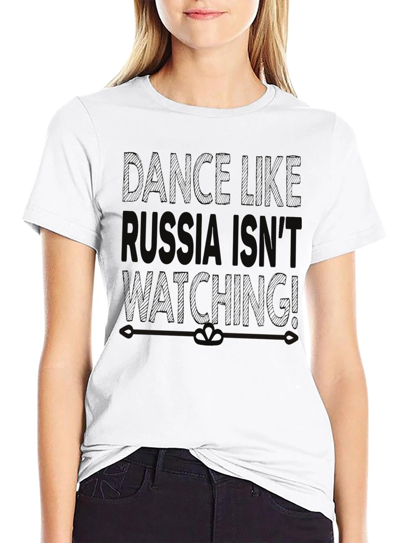 Dance Like Russia Isnt Watching T-Shirt