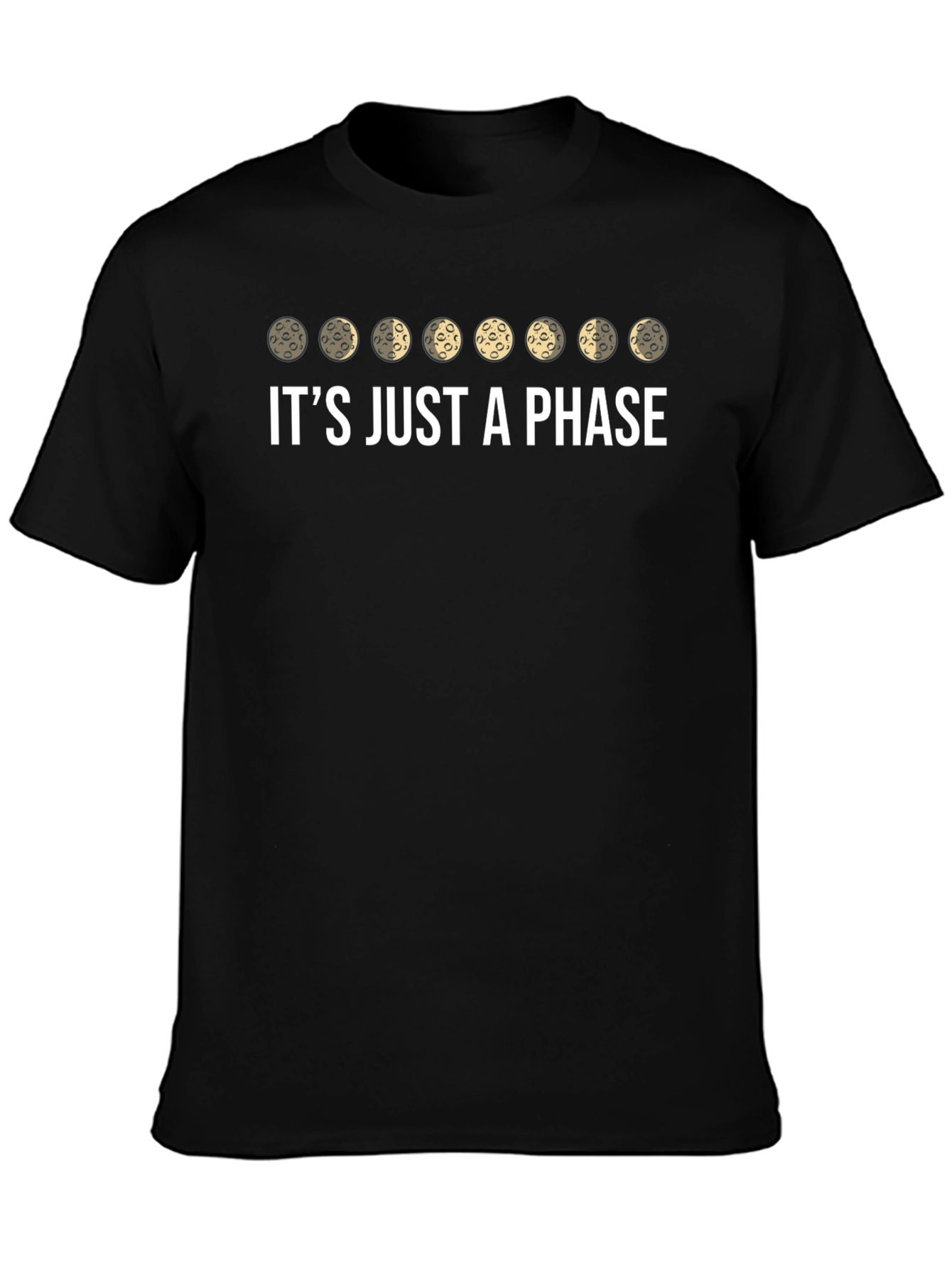 Its Just a Phase - Moon Cycle T-Shirt