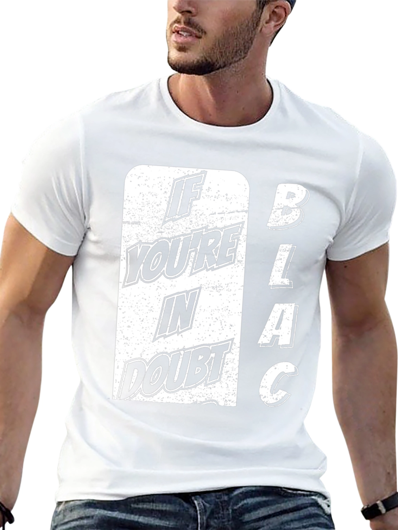 If Youre in Doubt BLACK T-Shirt