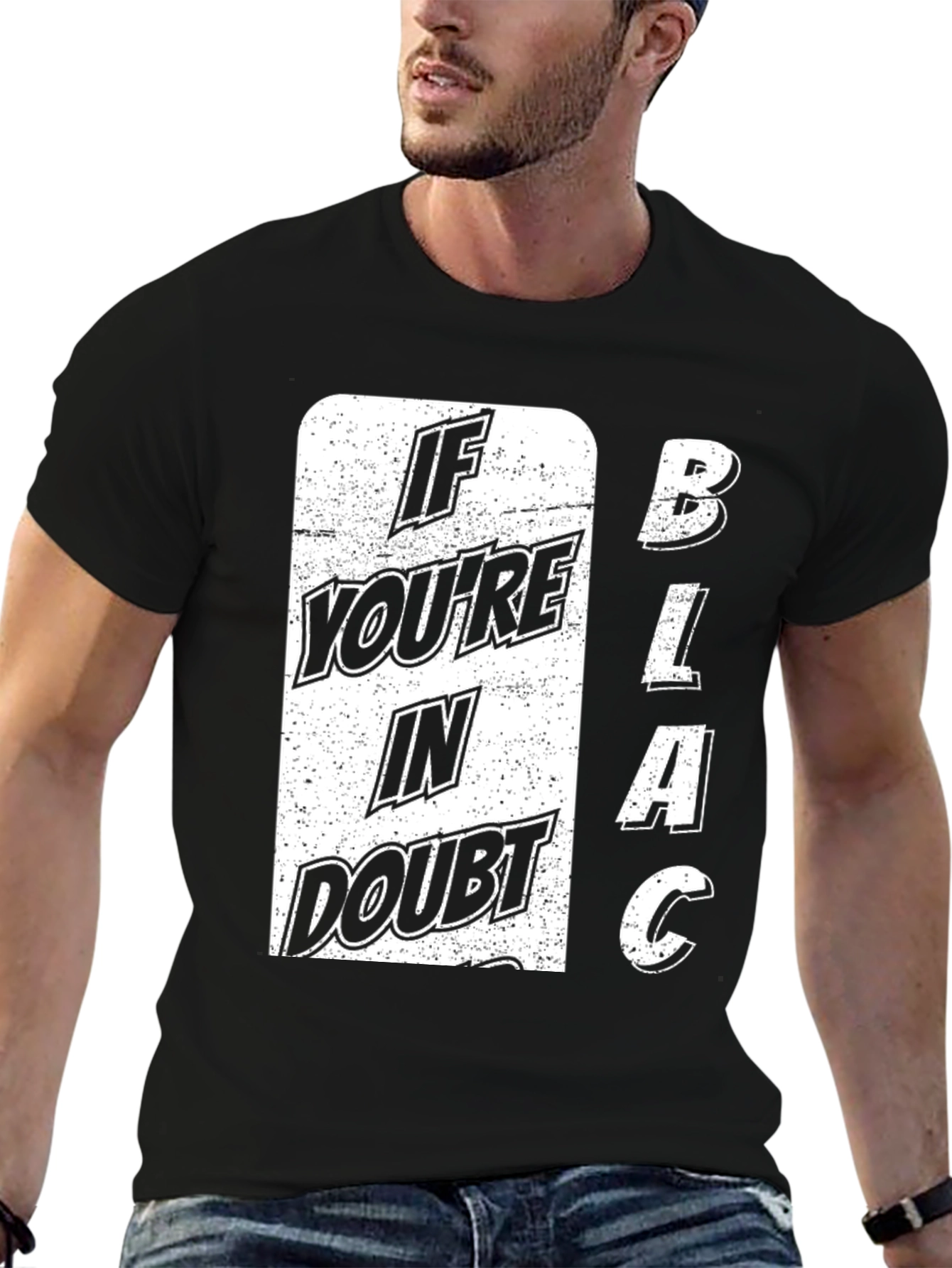 If Youre in Doubt BLACK T-Shirt
