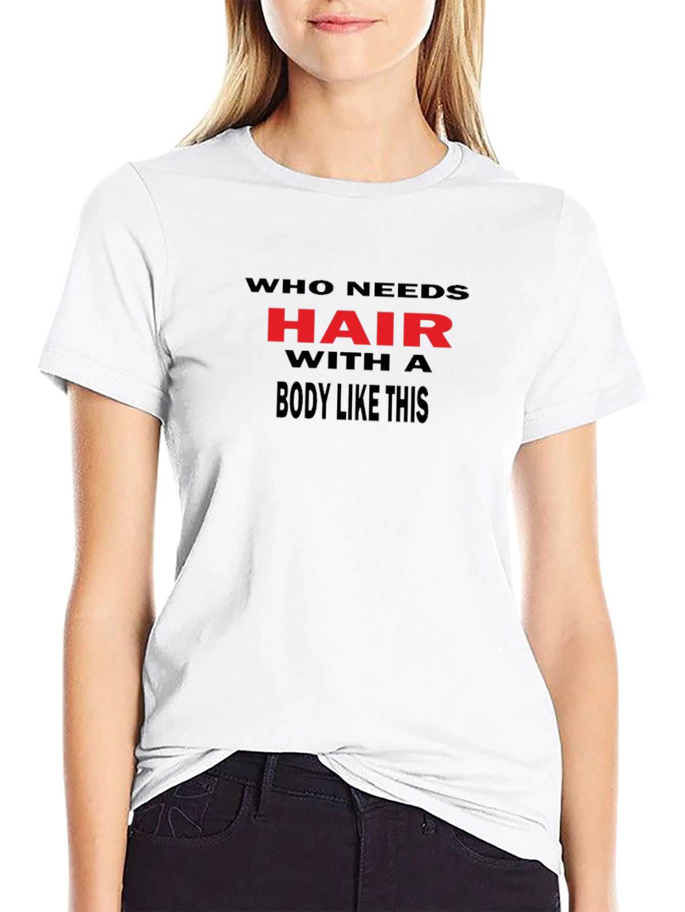 Humorous Who Needs Hair Black Graphic Tee
