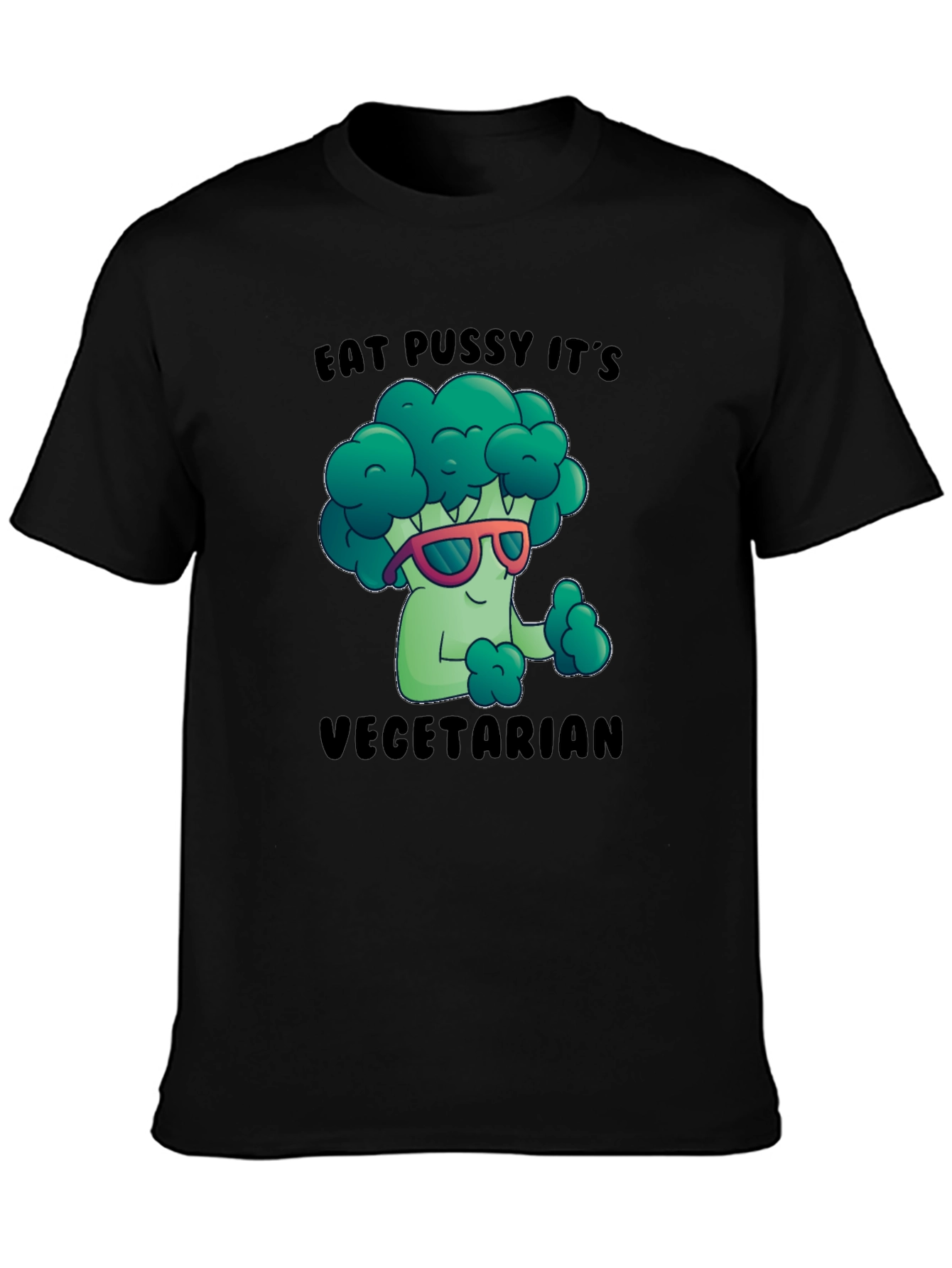Eat P***y Its Vegetarian Funny T-Shirt
