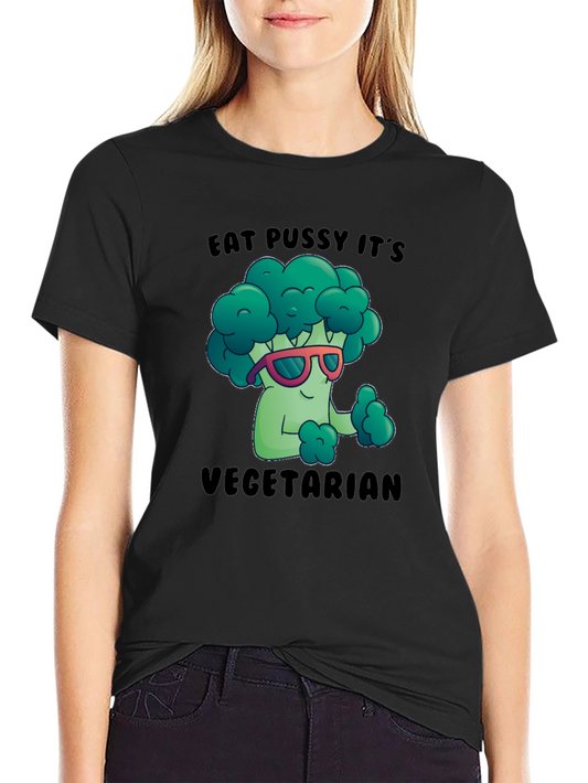 Eat P***y Its Vegetarian Funny T-Shirt