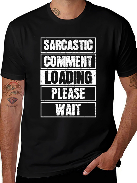 Sarcastic Comment Loading Funny Graphic T-Shirt