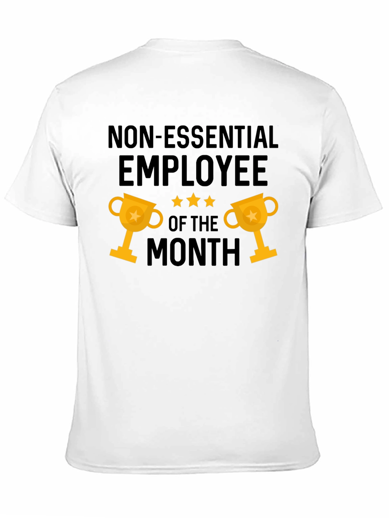 Non-Essential Employee of the Month T-Shirt