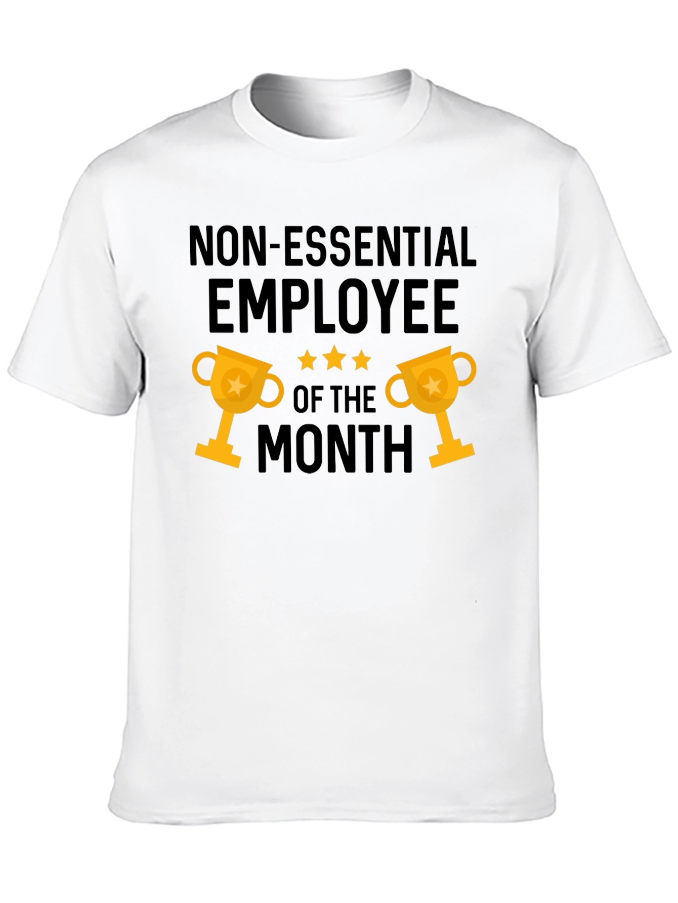 Non-Essential Employee of the Month T-Shirt
