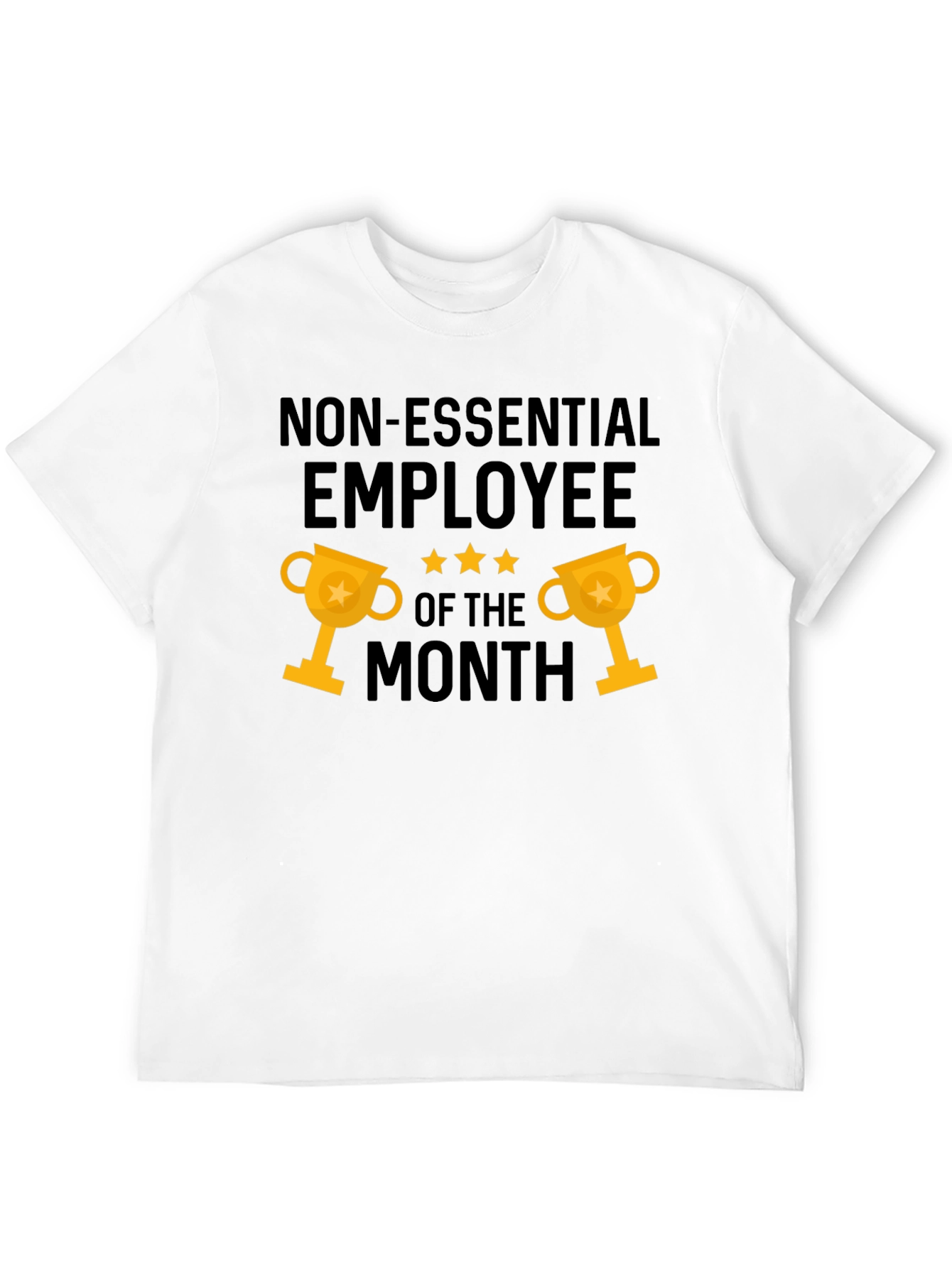 Non-Essential Employee of the Month T-Shirt