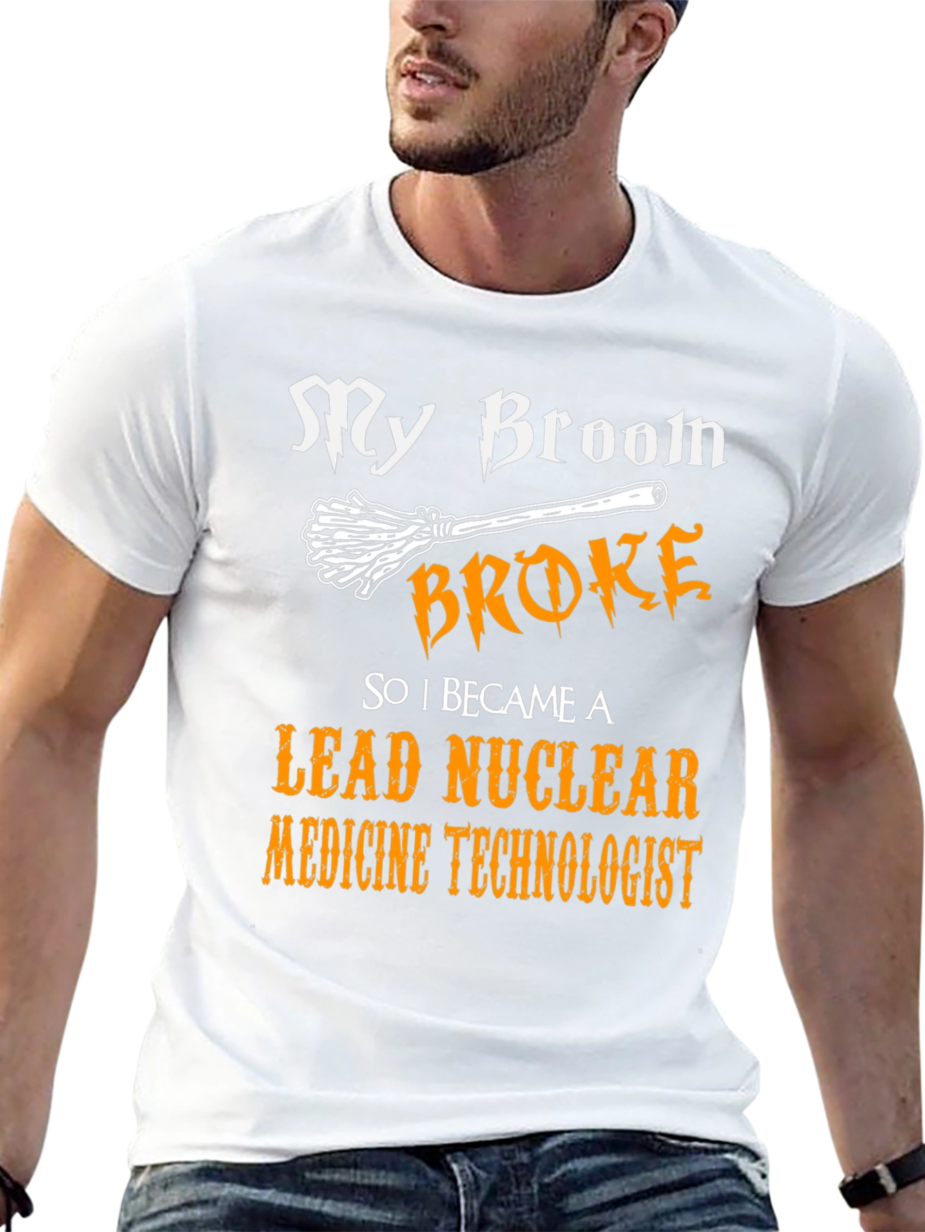 My Broom Broke Nuclear Medicine Technologist T-Shirt