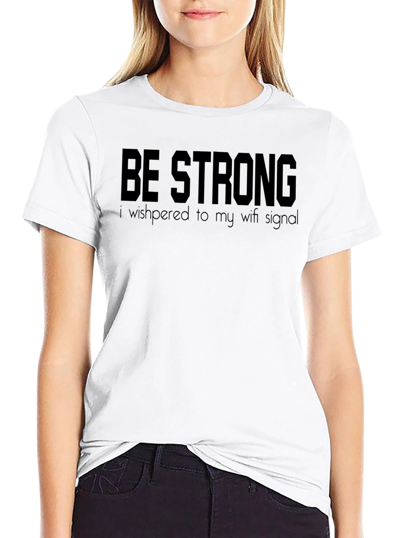 Be Strong Wifi Signal T-Shirt