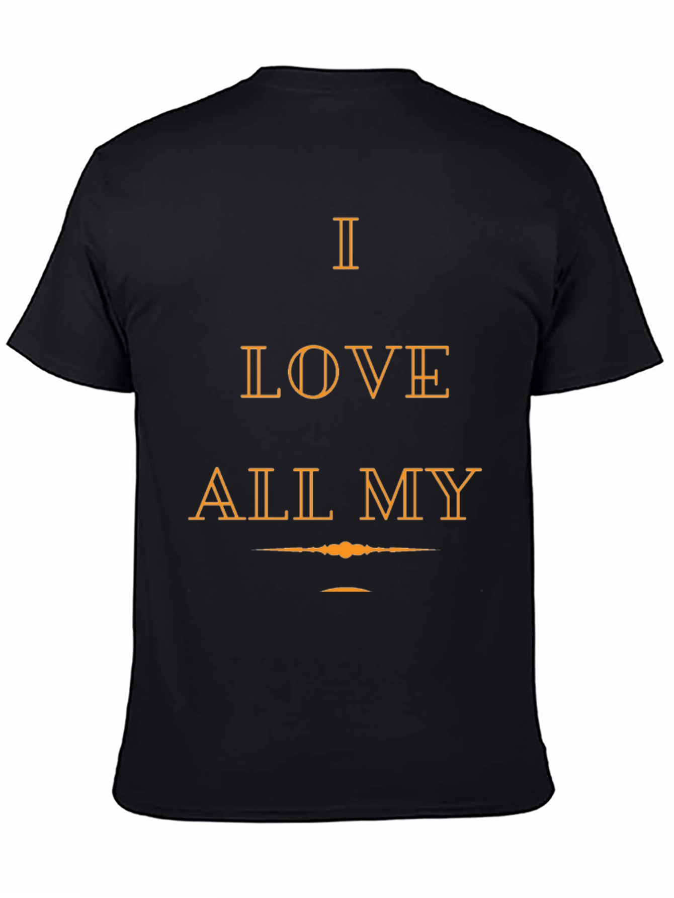 I Love All My Black T-Shirt