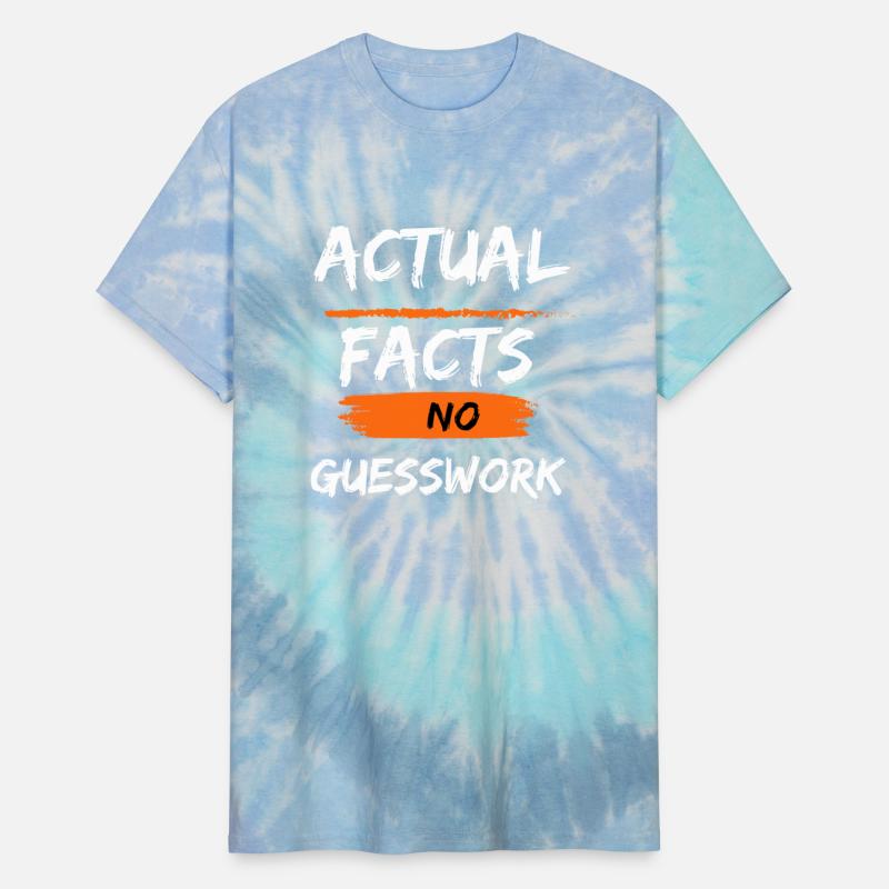 Actual facts no guesswork merch by L. Childrous