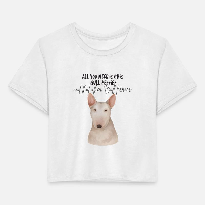 All i need is this bull terrier and that other