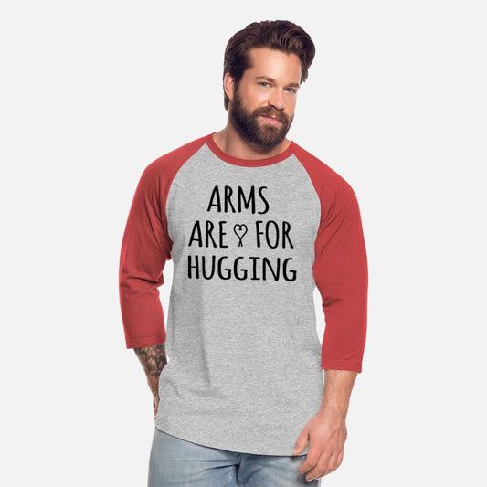 ARMS ARE FOR HUGGING T-SHIRT MERCHANDISE FOR SALE.