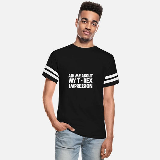 Ask Me About My T Rex Impression Dinosaur