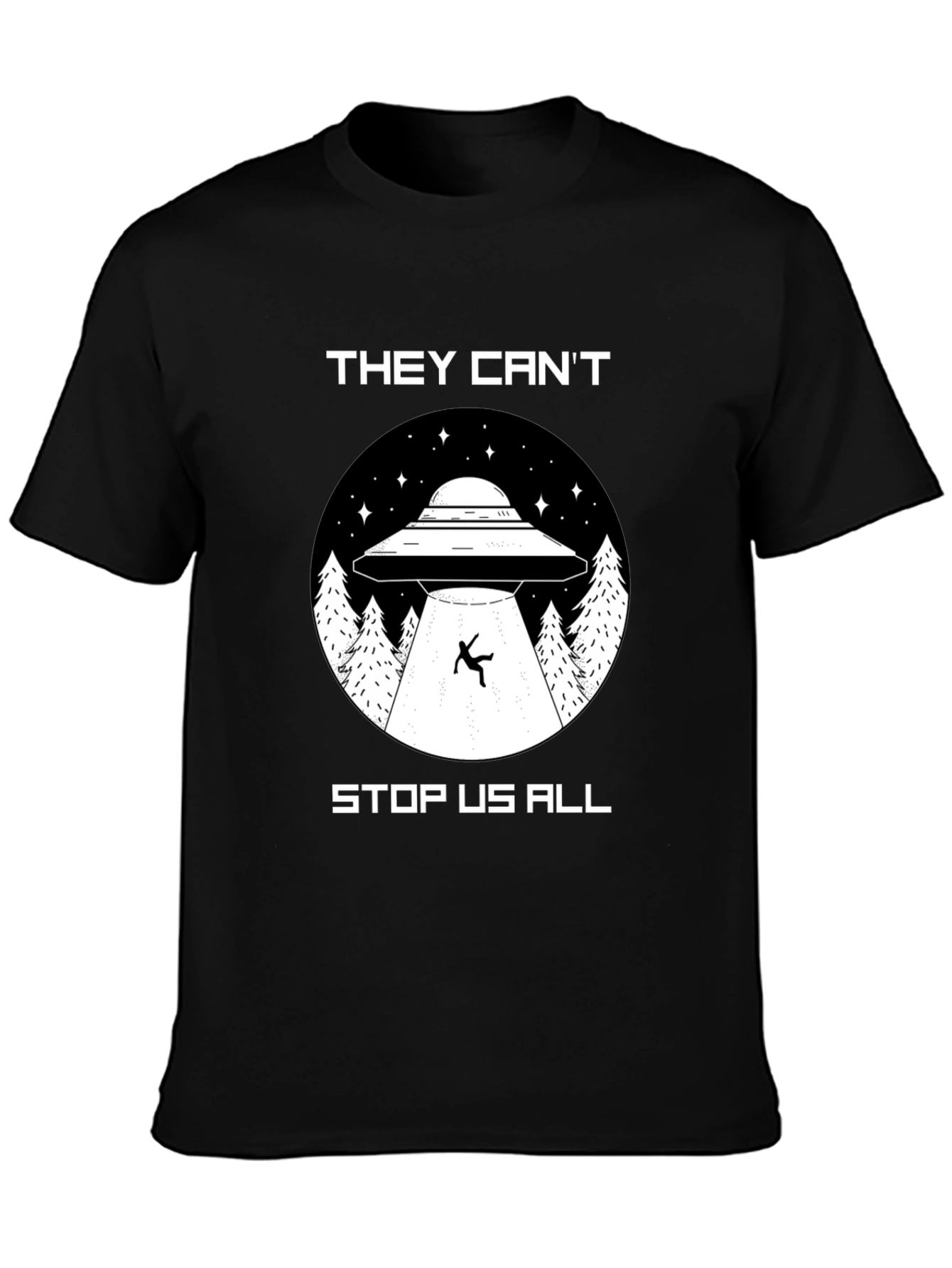They Cant Stop Us All UFO T-Shirt