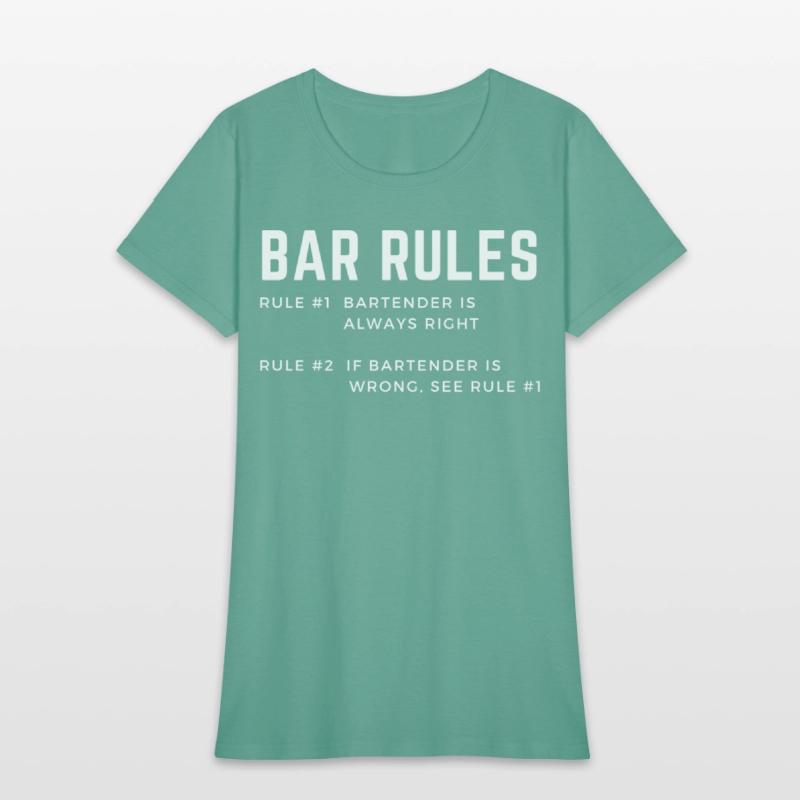 BAR RULES the bartender is always right