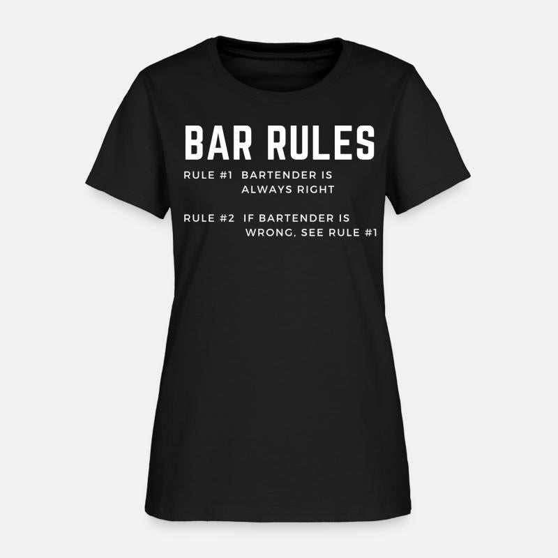 BAR RULES the bartender is always right