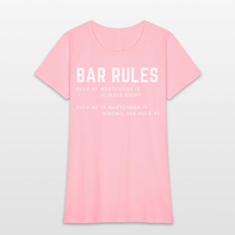 BAR RULES the bartender is always right