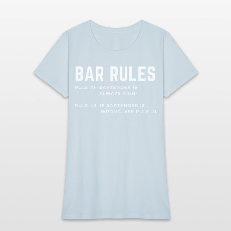 BAR RULES the bartender is always right