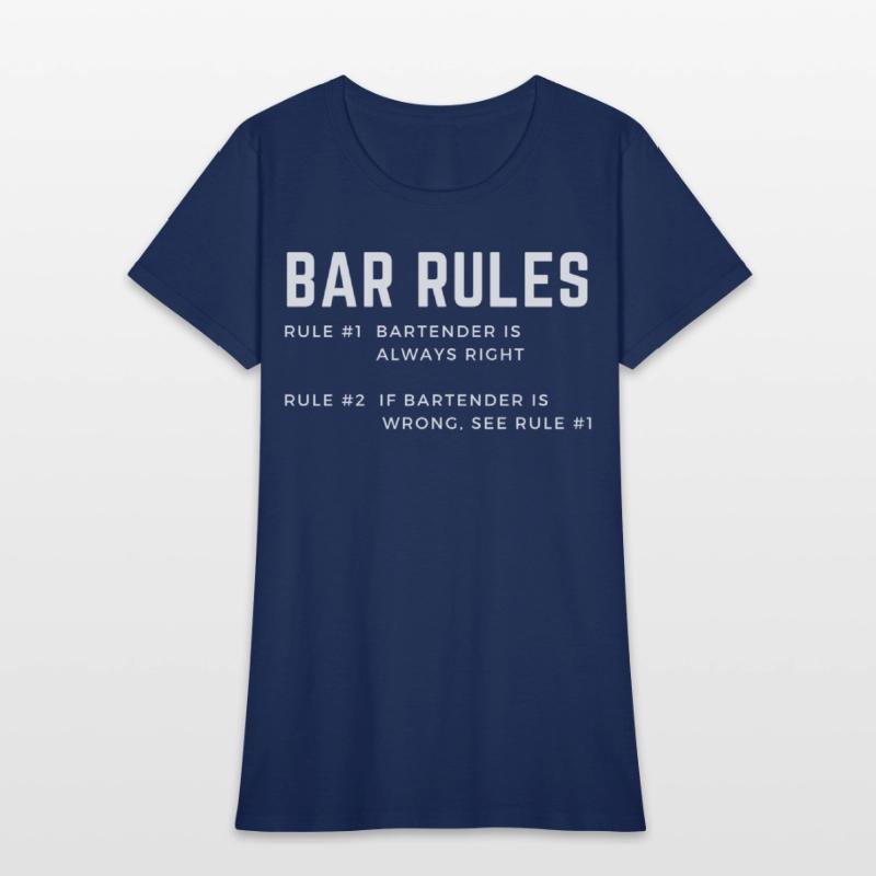 BAR RULES the bartender is always right