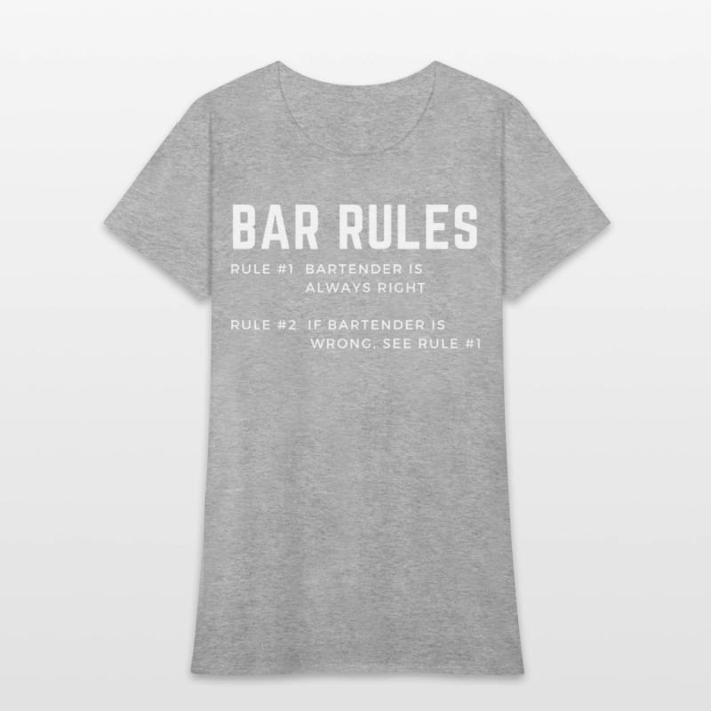BAR RULES the bartender is always right