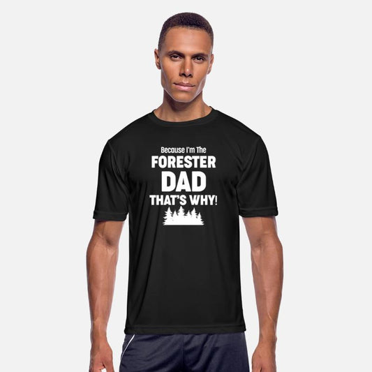 Because I'm The Forester Dad That's Why! Arborist