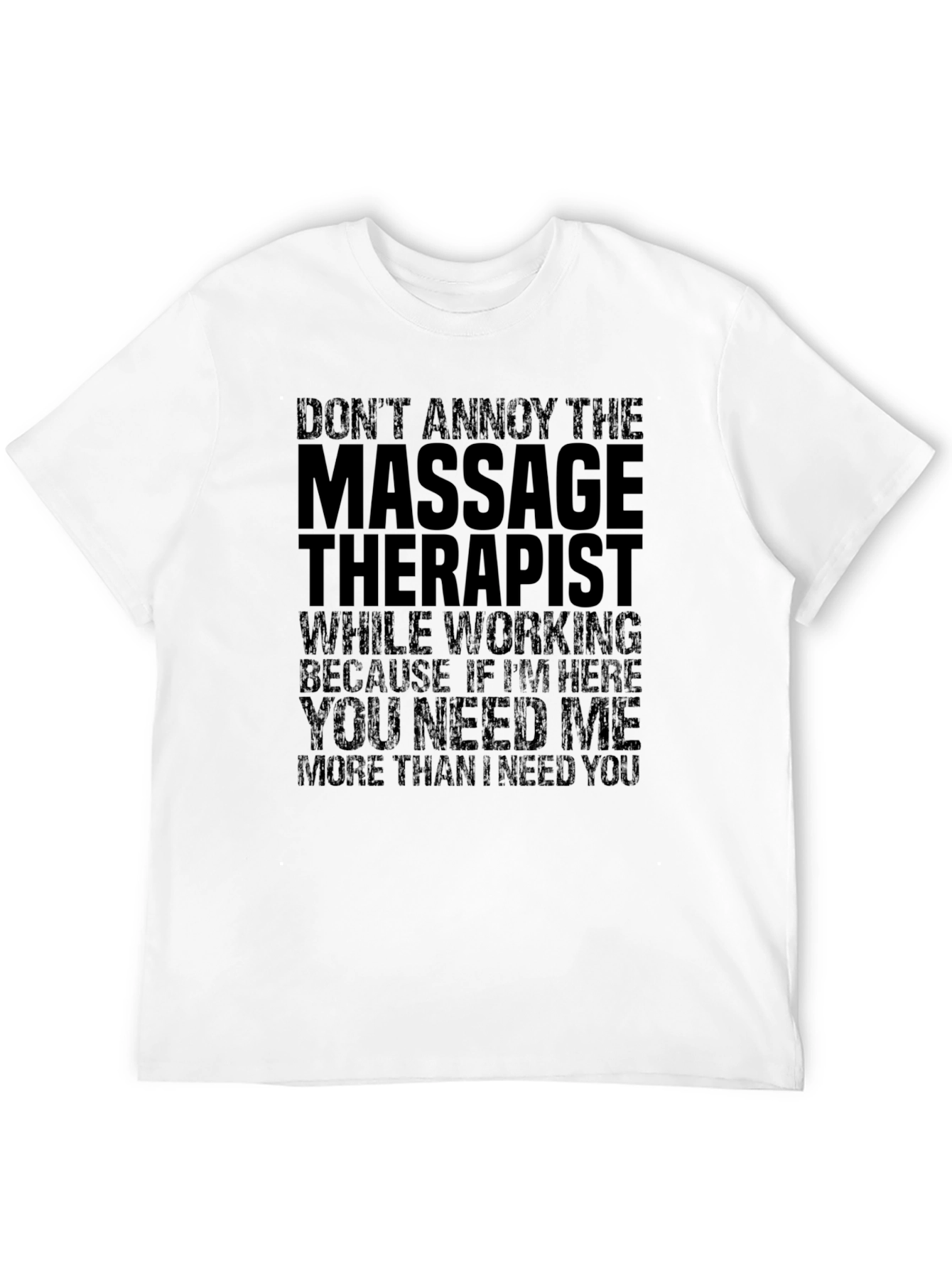 Massage Therapist T-Shirt - Funny Sarcastic Tee