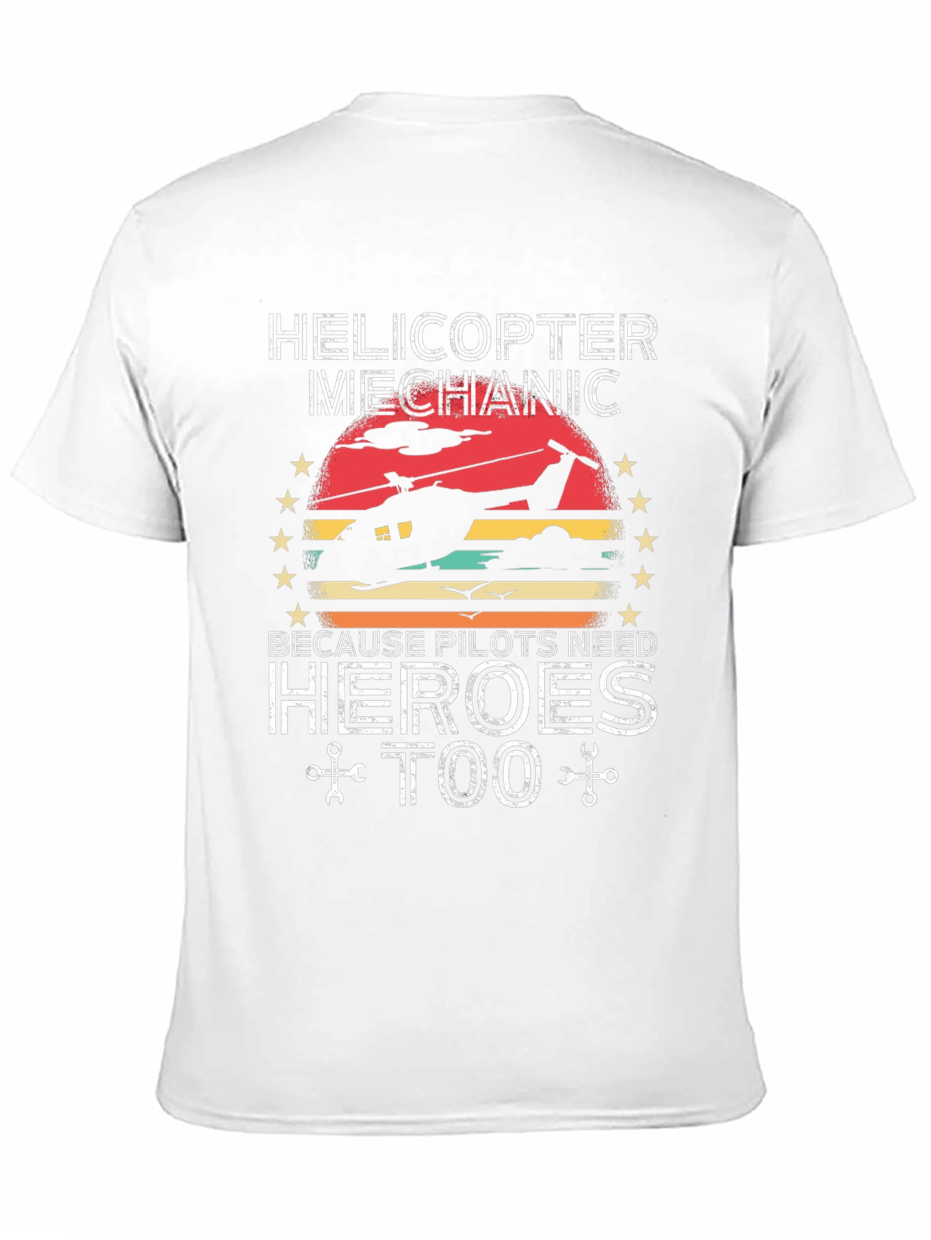 Helicopter Mechanic T-Shirt Pilots Need Heroes Too!